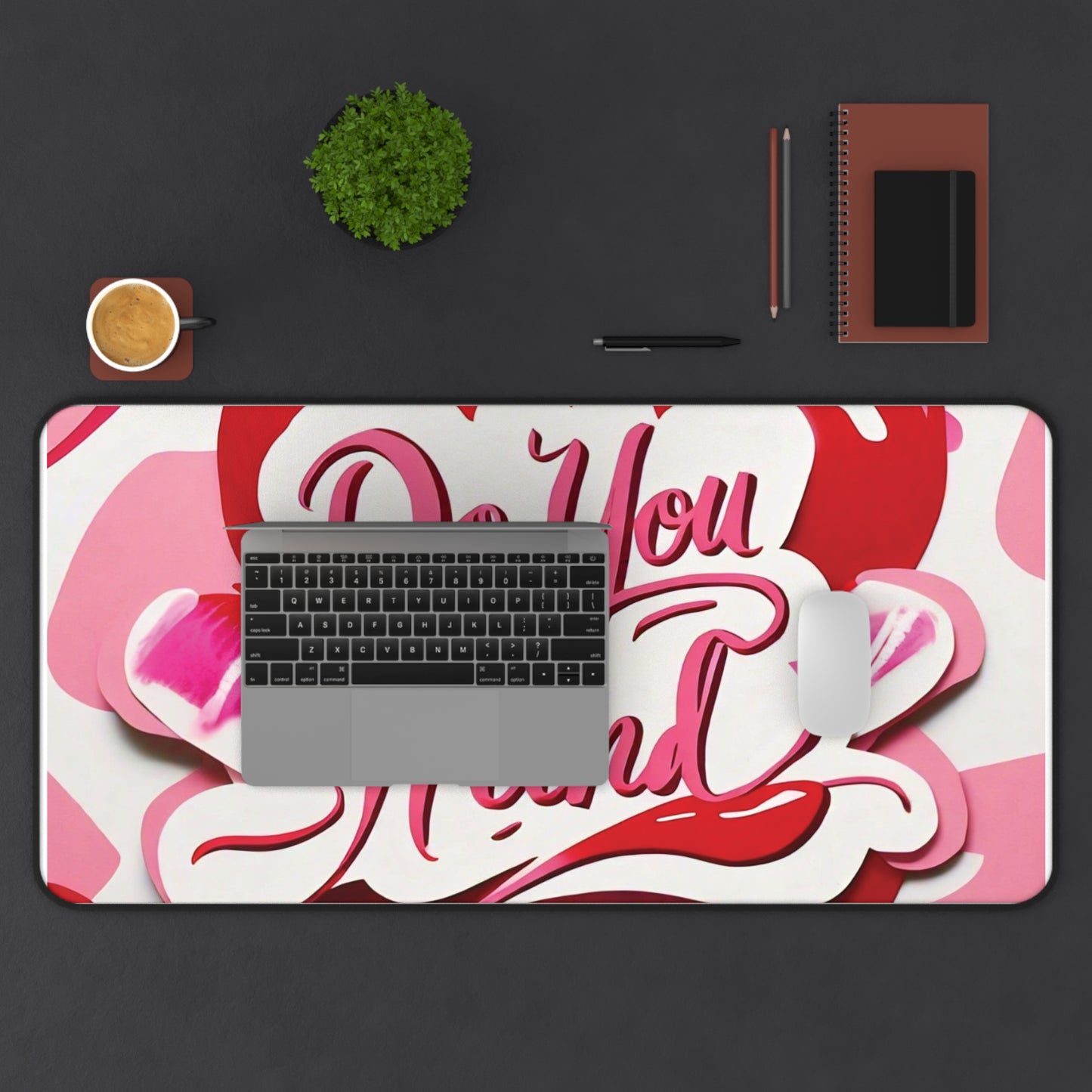 "Do You Mind" - Desk Mat