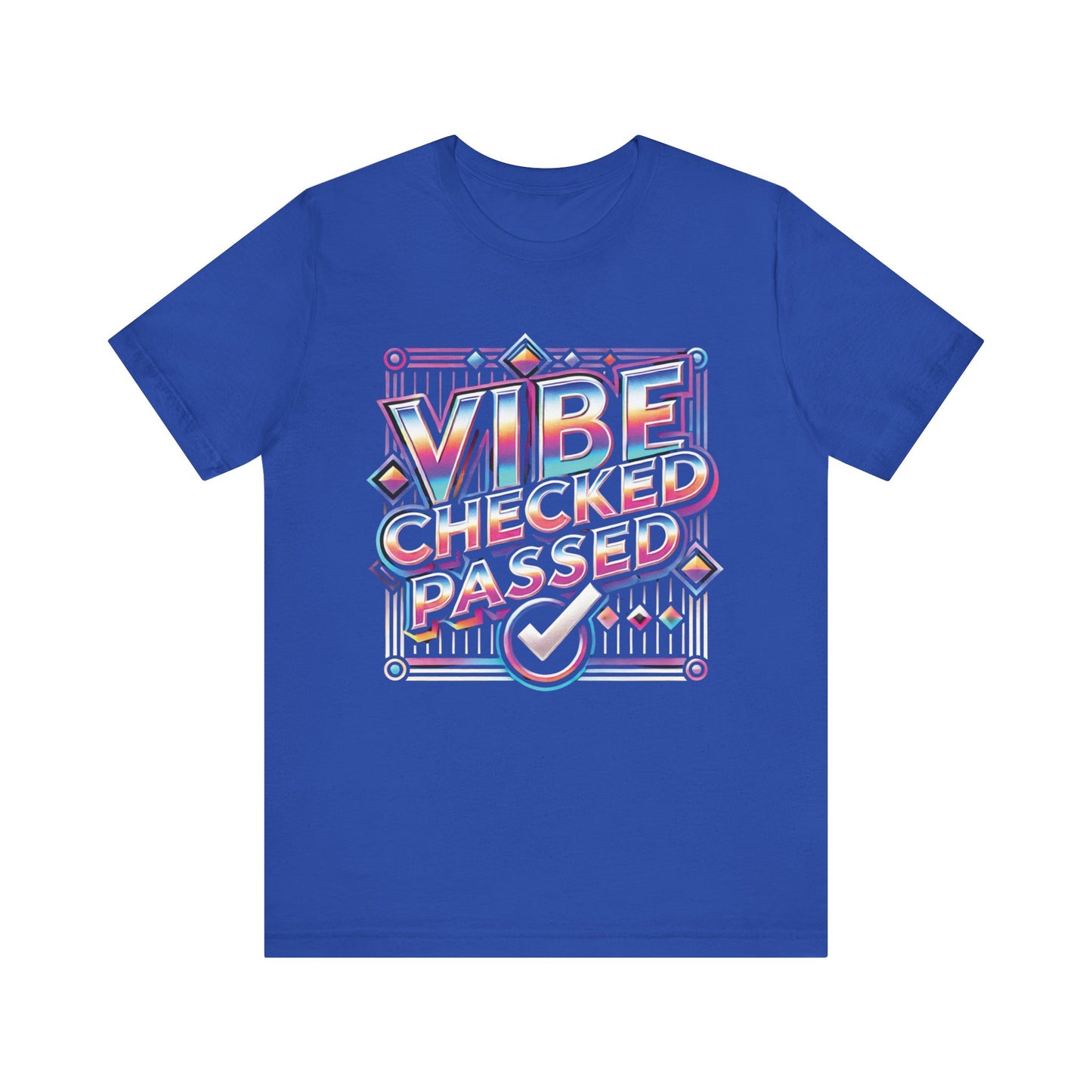 Vibe Checked Passed - Unisex Jersey Short Sleeve Tee