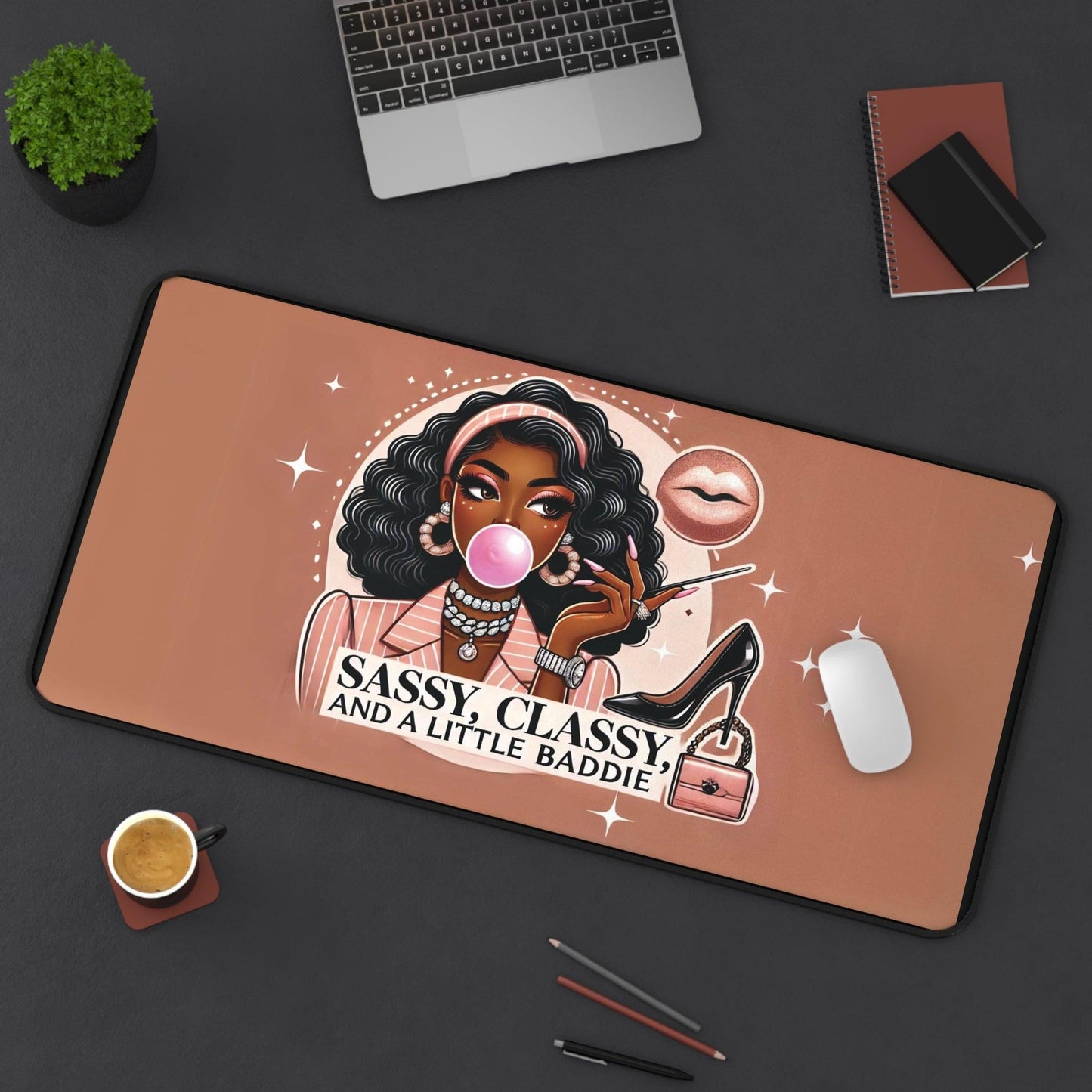"Sassy, Classy, and a Little Baddie" - Desk Mat - Creatively Designed Shop