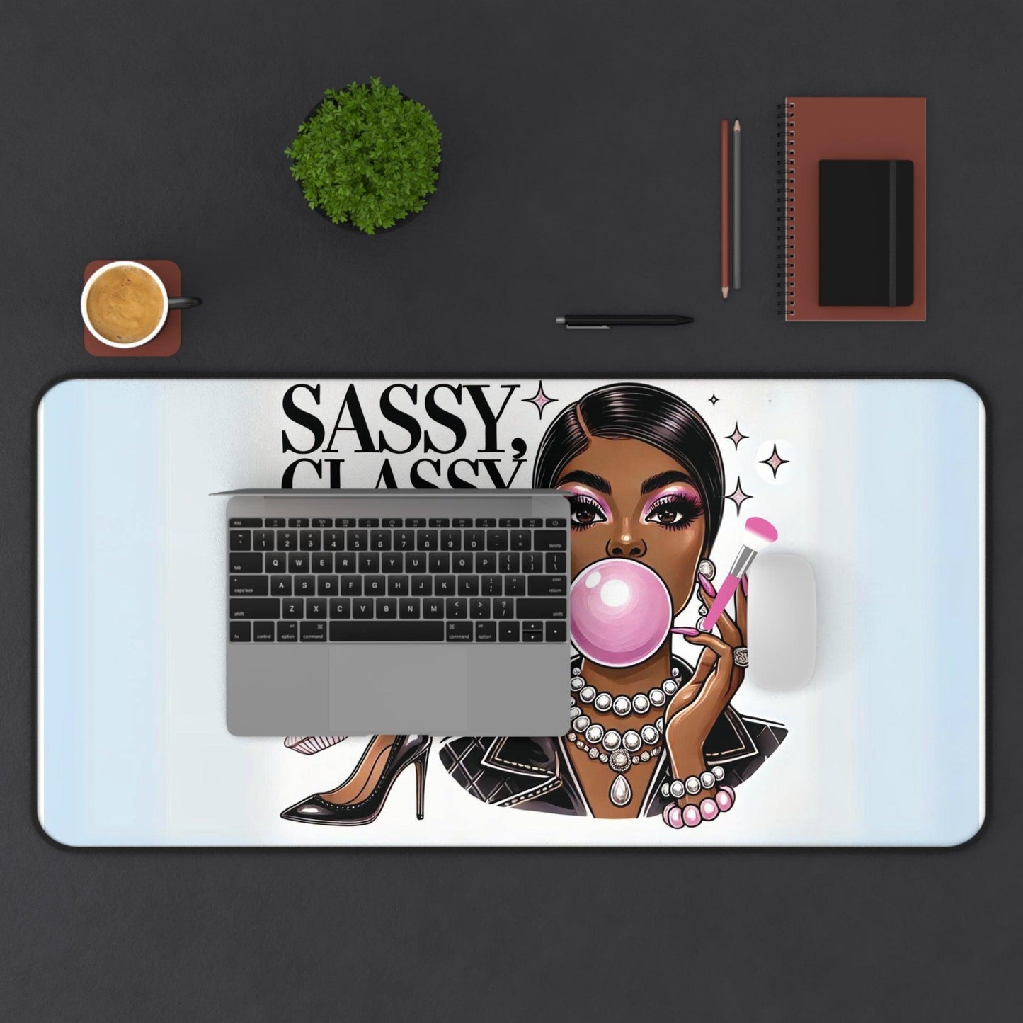 "Sassy, Classy, and a Little Baddie" - Desk Mat - Creatively Designed Shop