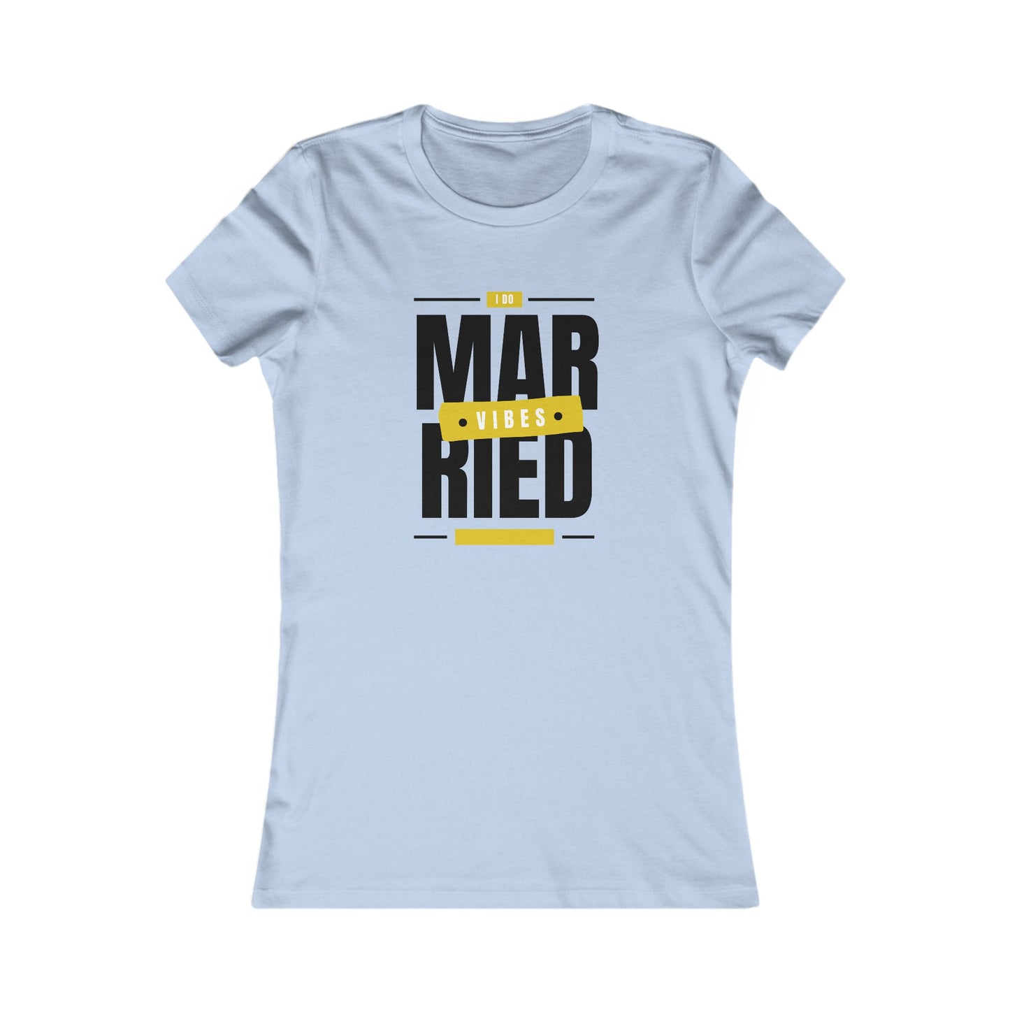 Married Vibes - Women's Favorite Tee - Creatively Designed Shop