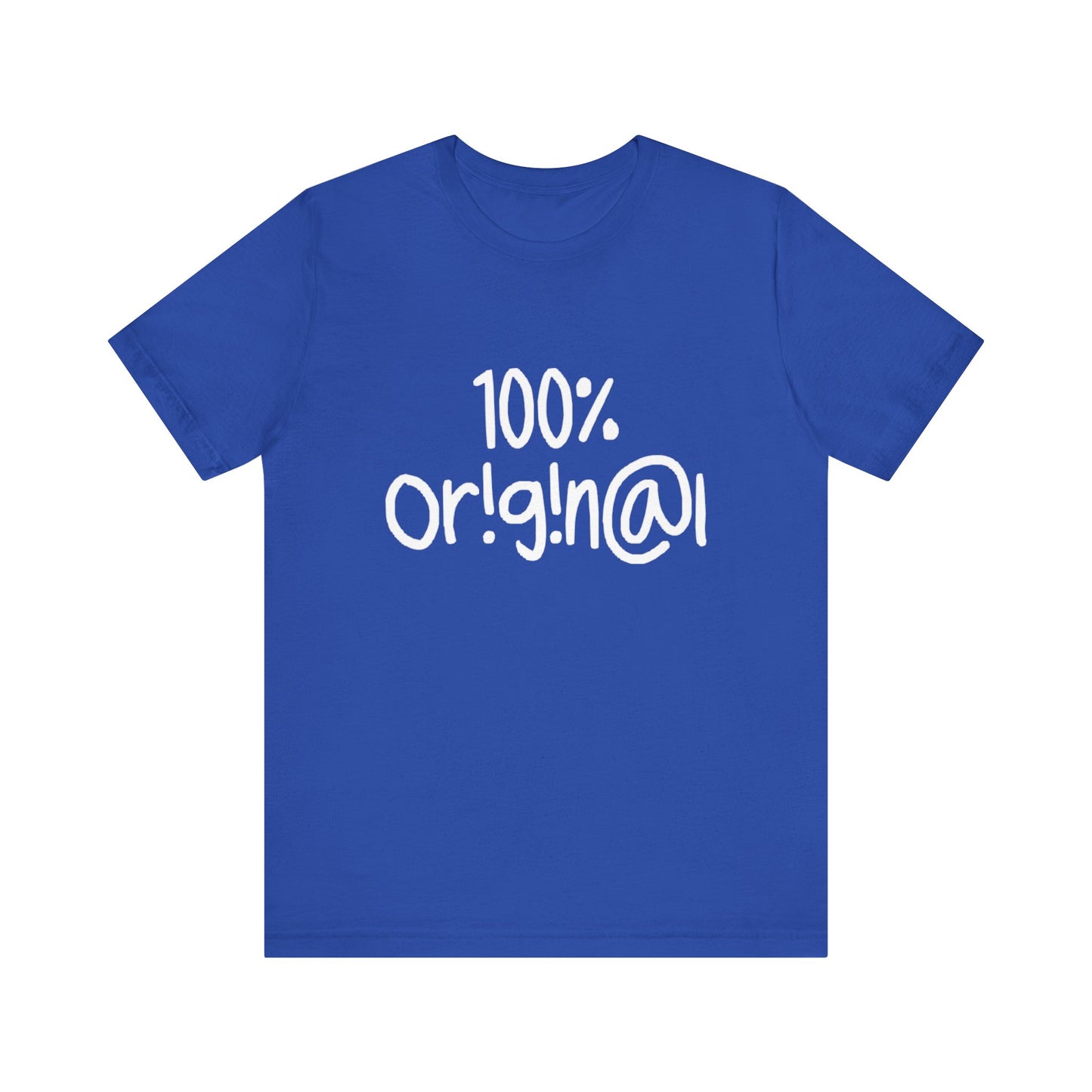 100% Or!g!n@l - Unisex Jersey Short Sleeve Tee