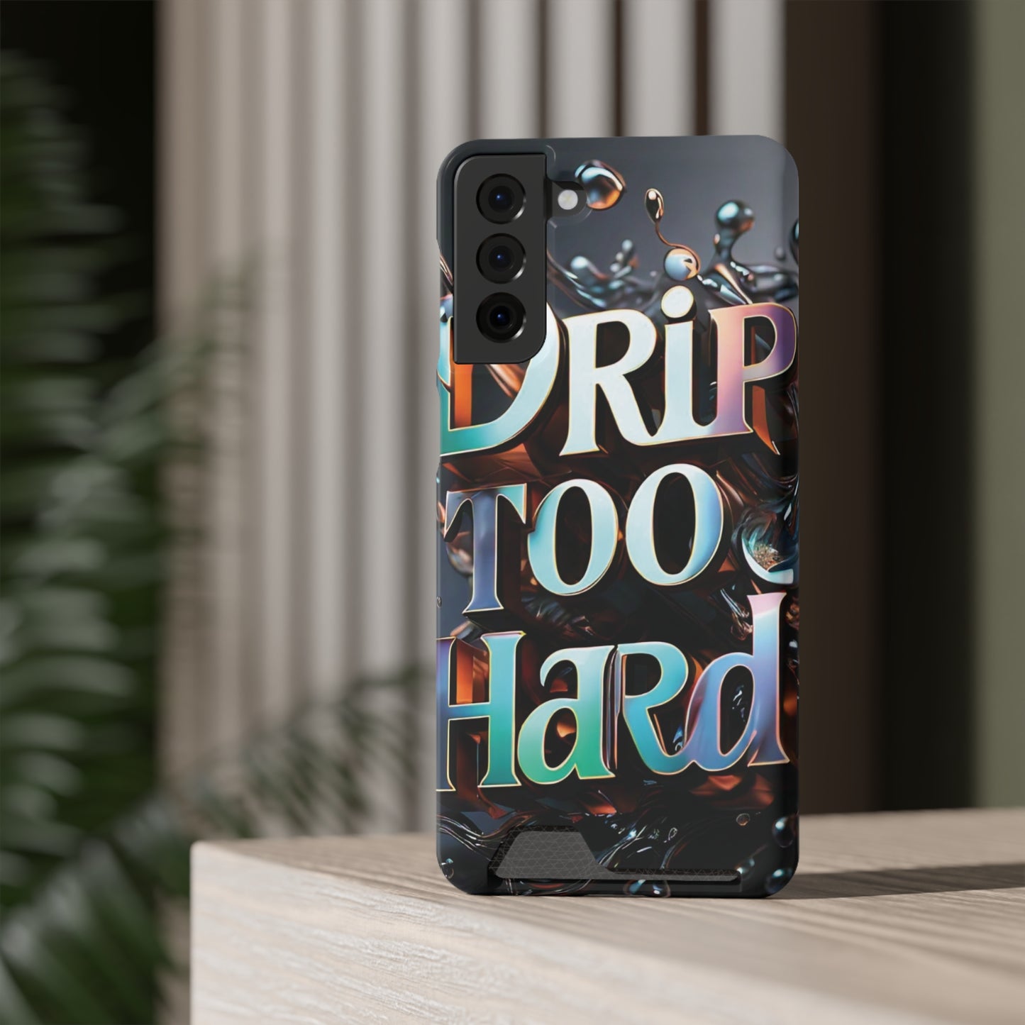 "Drip Too Hard" - Phone Case With Card Holder - Creatively Designed Shop