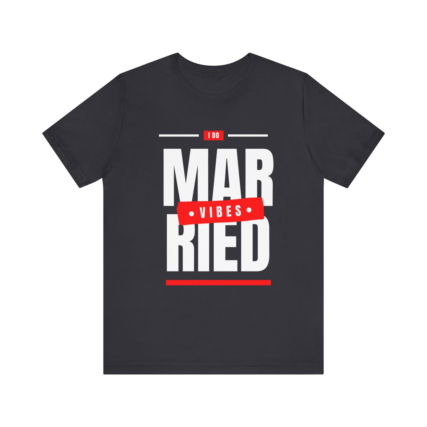 Married Vibes - Unisex Jersey Short Sleeve Tee