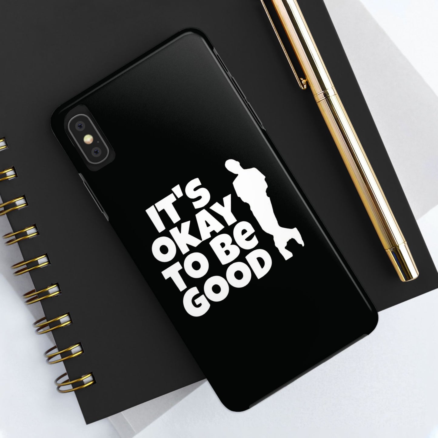 It's Okay To Be Good - Tough Phone Cases