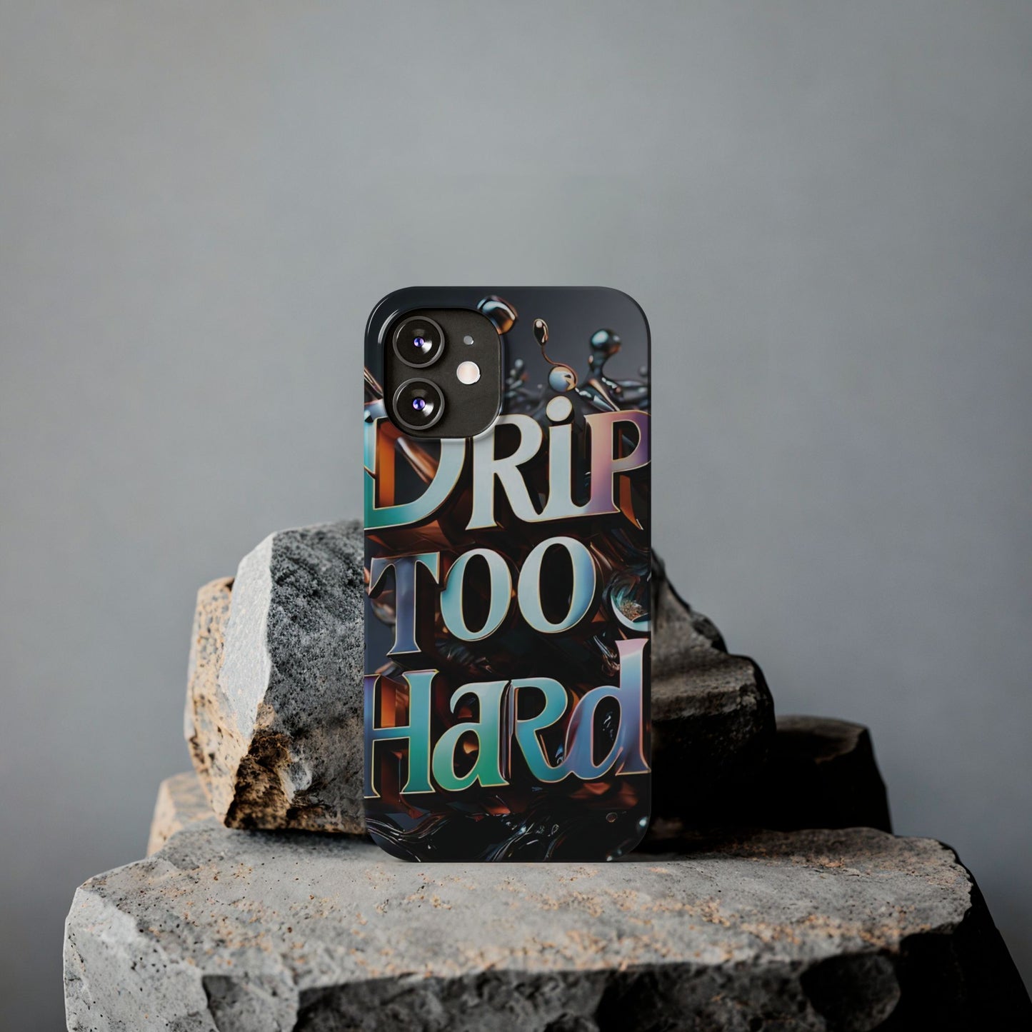 "Drip Too Hard" - Slim Phone Cases - Creatively Designed Shop