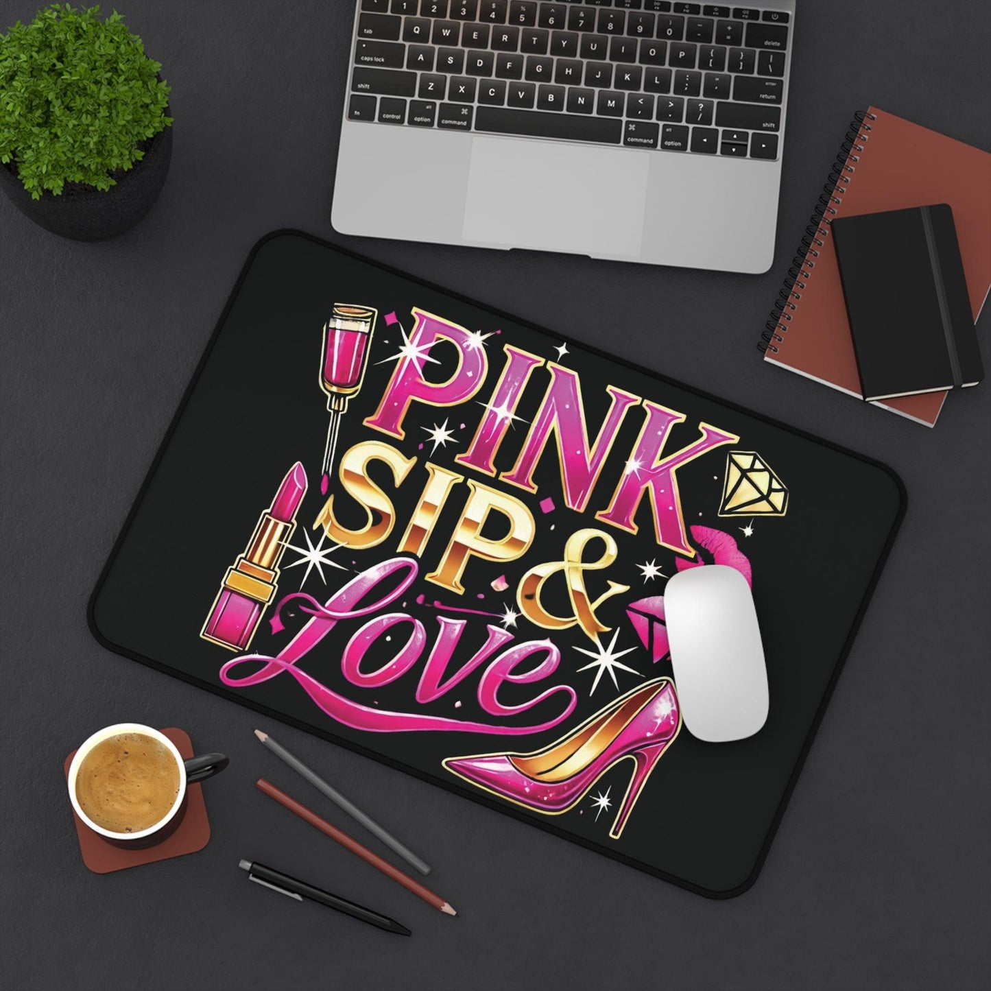 "Pink, Sip & Love" - Desk Mat - Creatively Designed Shop