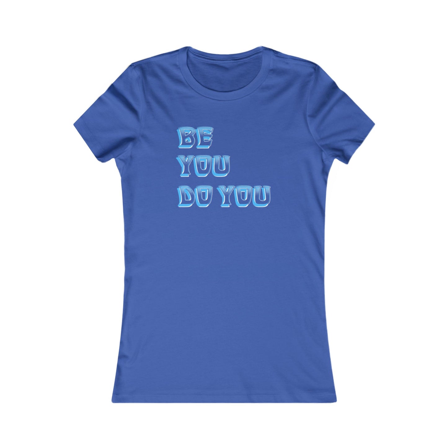 Do You Be You - Women's Favorite Tee - Creatively Designed Shop