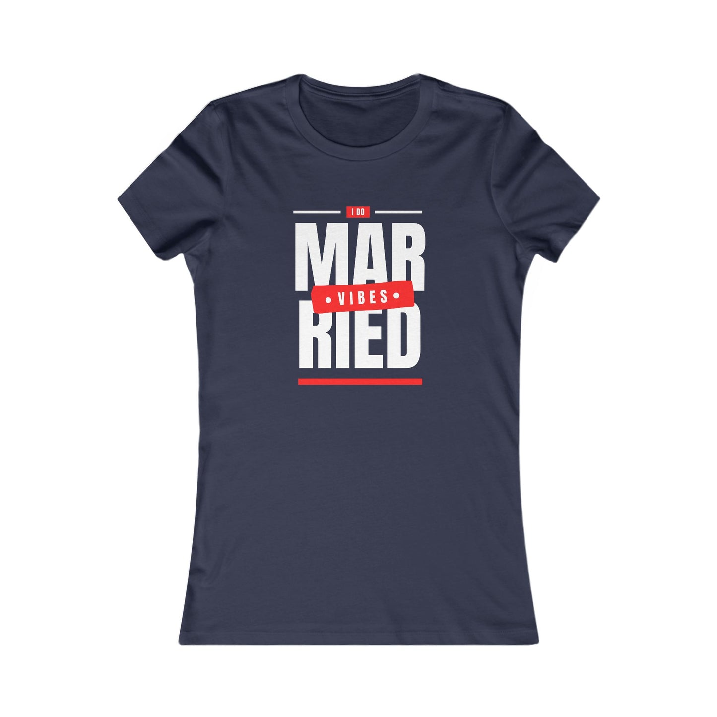 Married Vibes - Women's Favorite Tee - Creatively Designed Shop