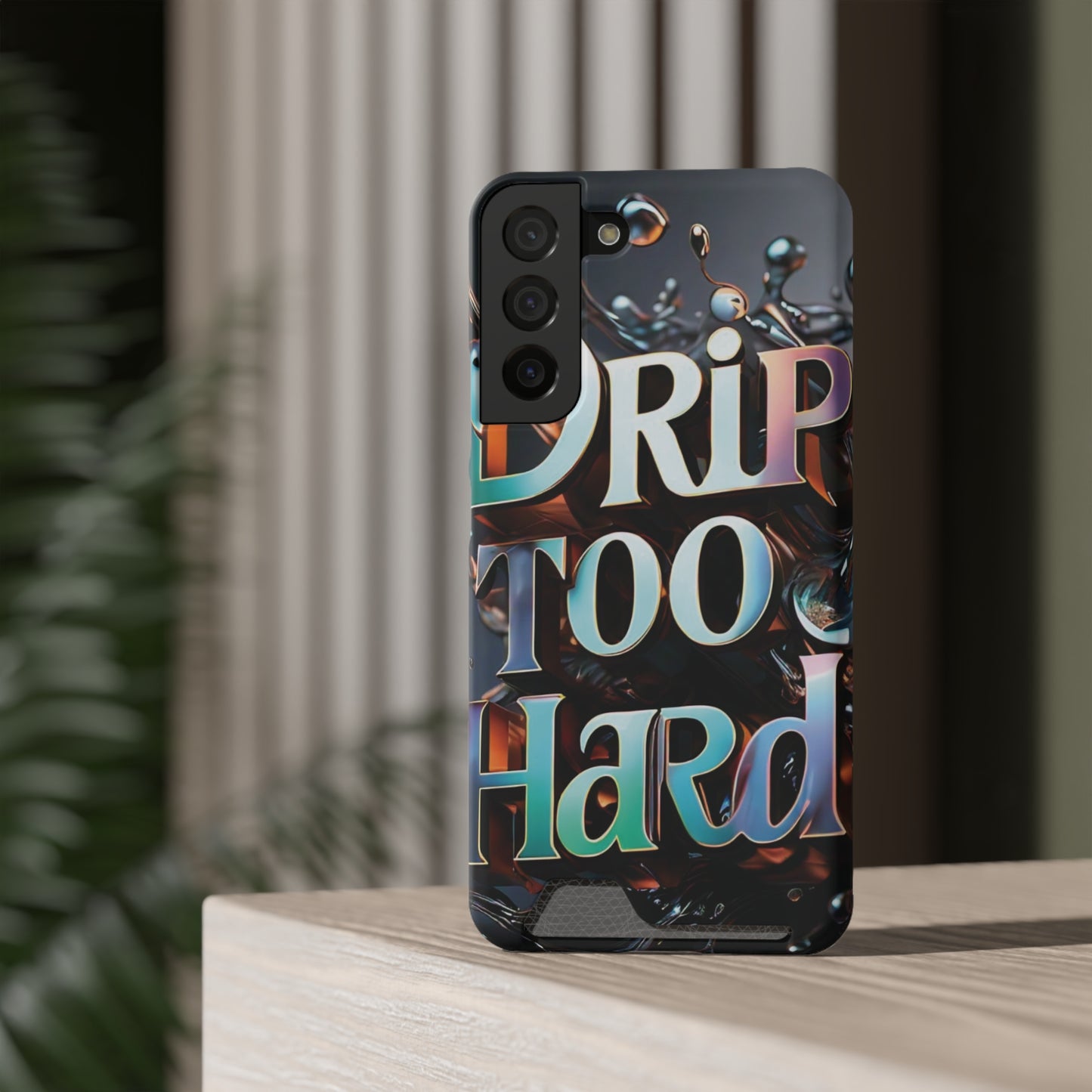 "Drip Too Hard" - Phone Case With Card Holder - Creatively Designed Shop