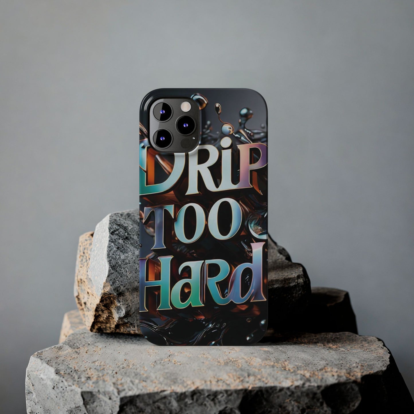 "Drip Too Hard" - Slim Phone Cases - Creatively Designed Shop