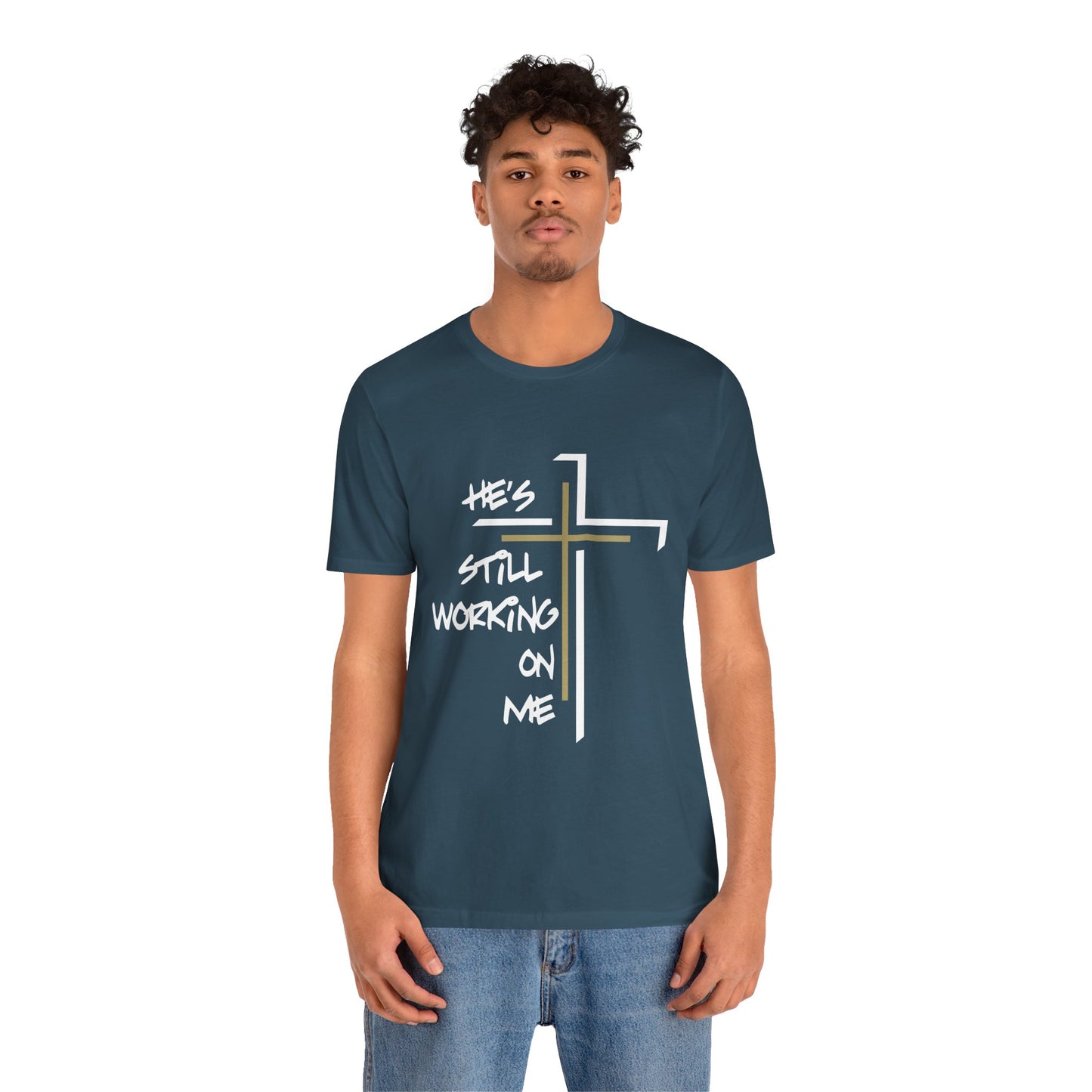 He's Still Working On Me - Unisex Jersey Short Sleeve Tee