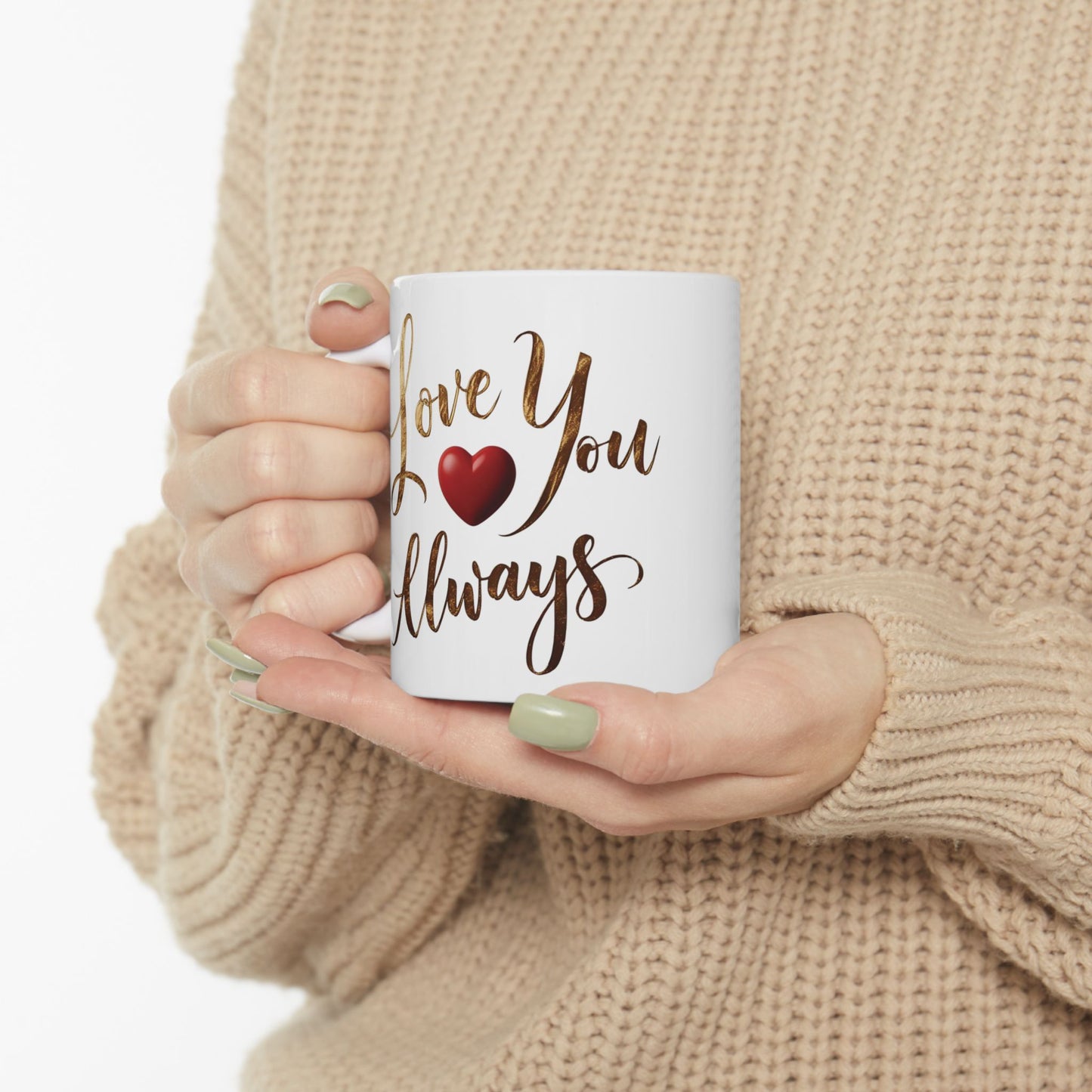 Love You Always - Ceramic Mug (11oz & 15oz) - Creatively Designed Shop