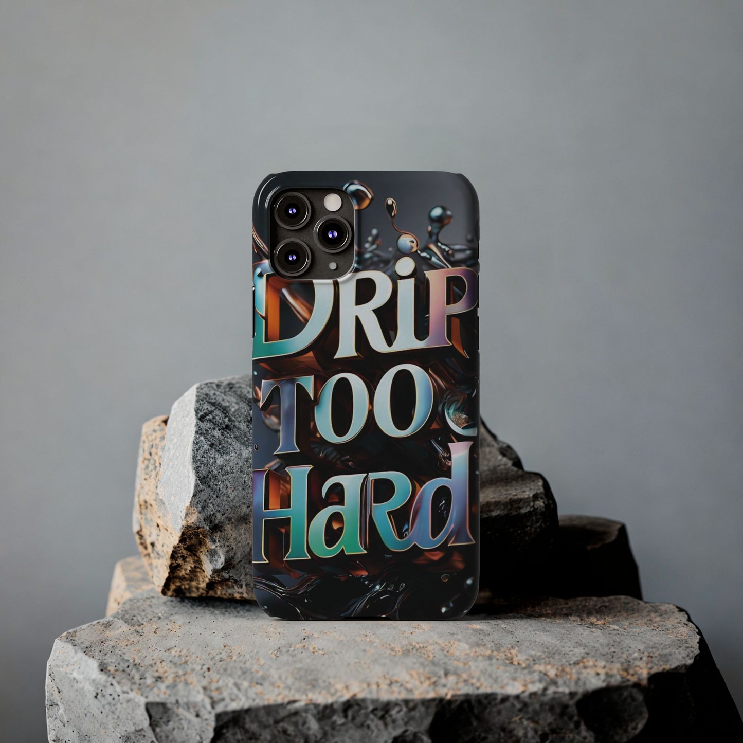 "Drip Too Hard" - Slim Phone Cases - Creatively Designed Shop