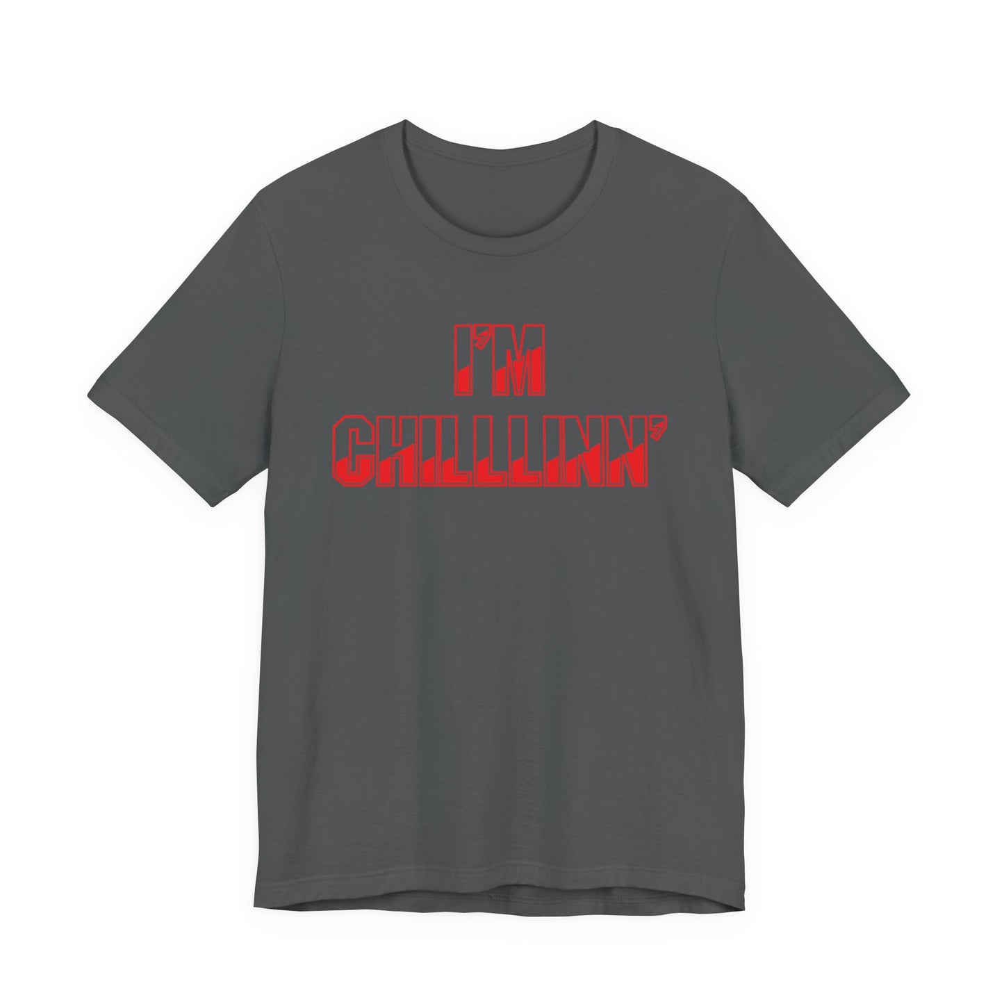 "I'M CHILLLINN" (Red) - Unisex Jersey Short Sleeve Tee