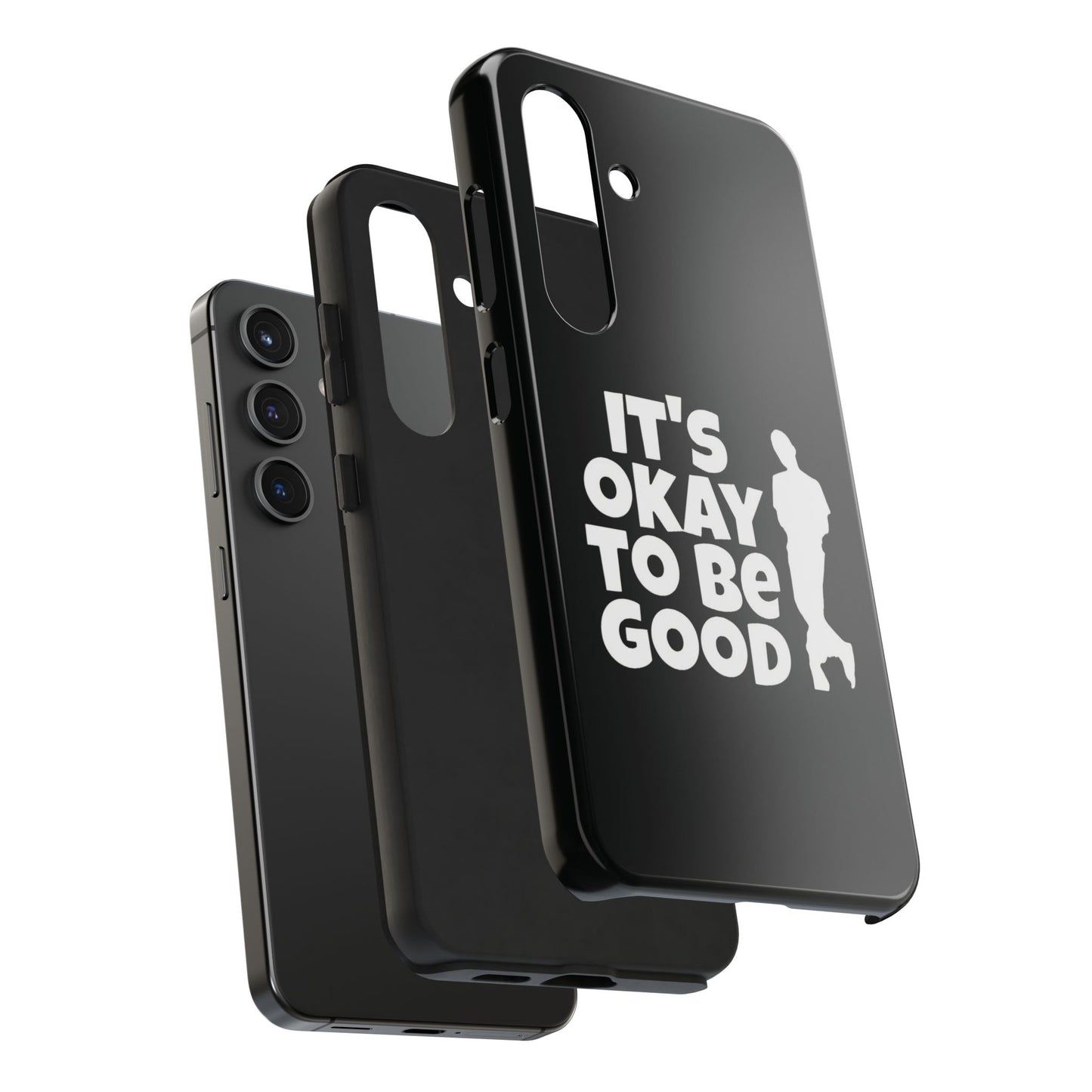 It's Okay To Be Good - Tough Phone Cases