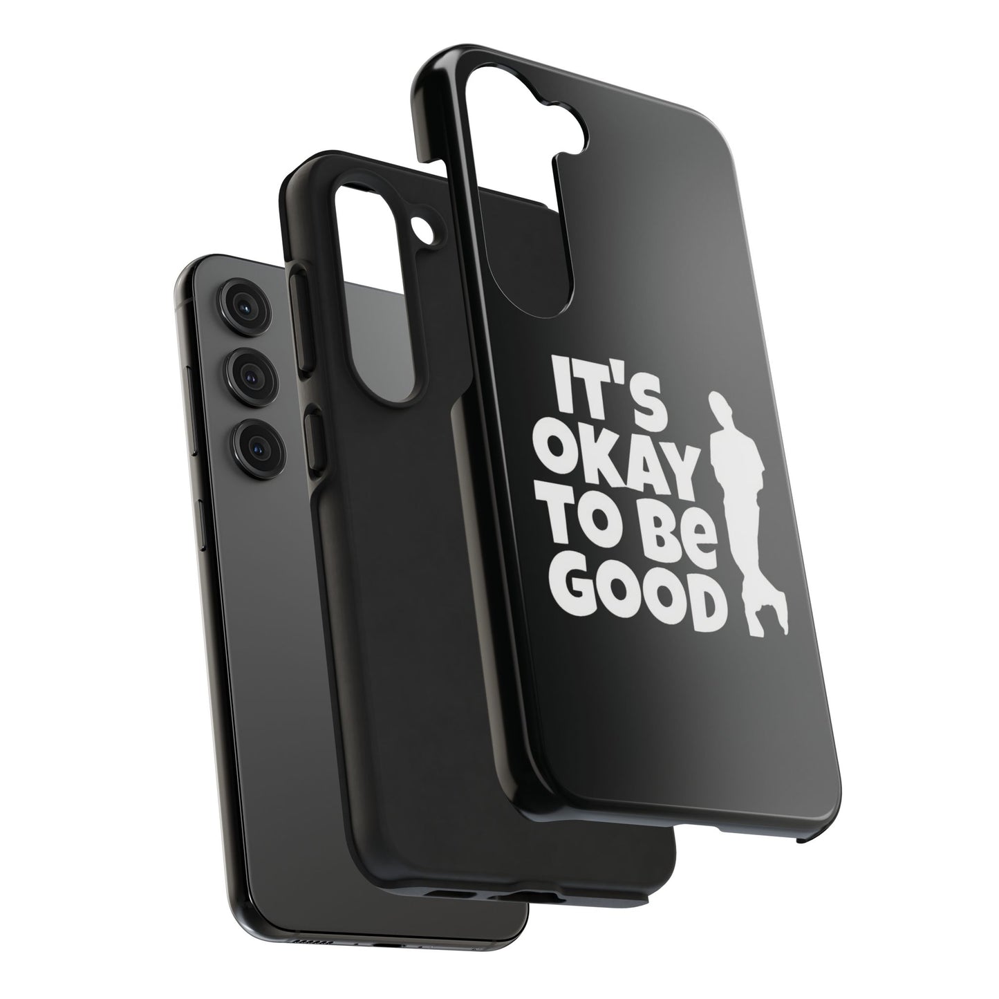 It's Okay To Be Good - Tough Phone Cases