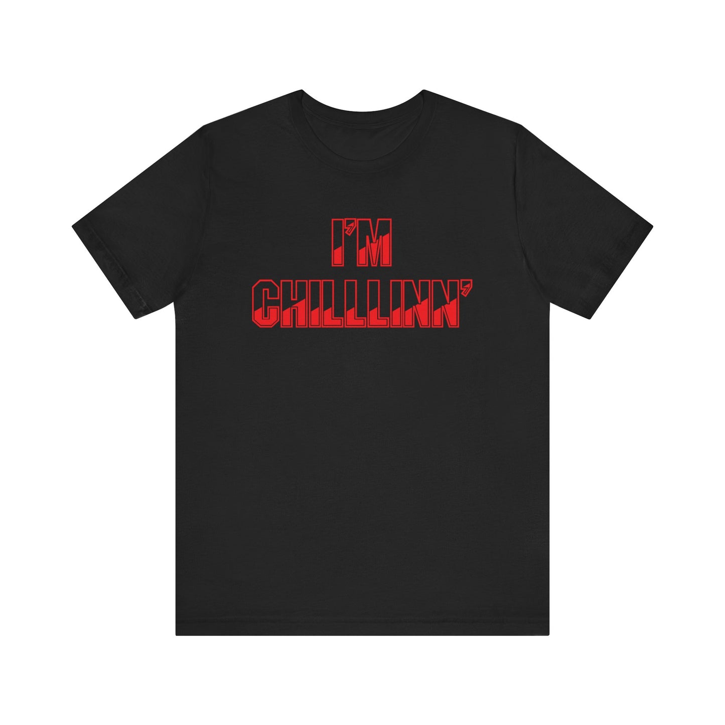 "I'M CHILLLINN" (Red) - Unisex Jersey Short Sleeve Tee