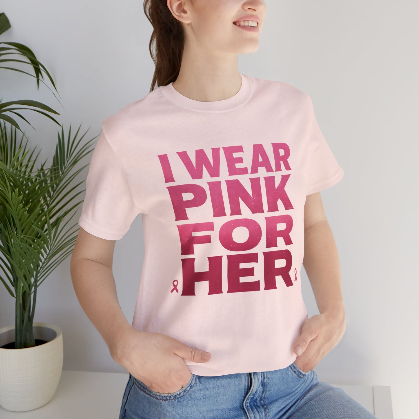 I Wear Pink For Her - Unisex Jersey Short Sleeve Tee