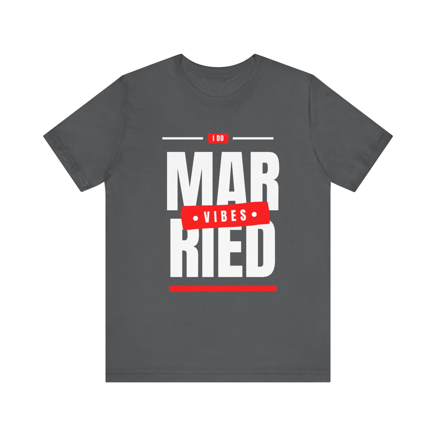 Married Vibes - Unisex Jersey Short Sleeve Tee