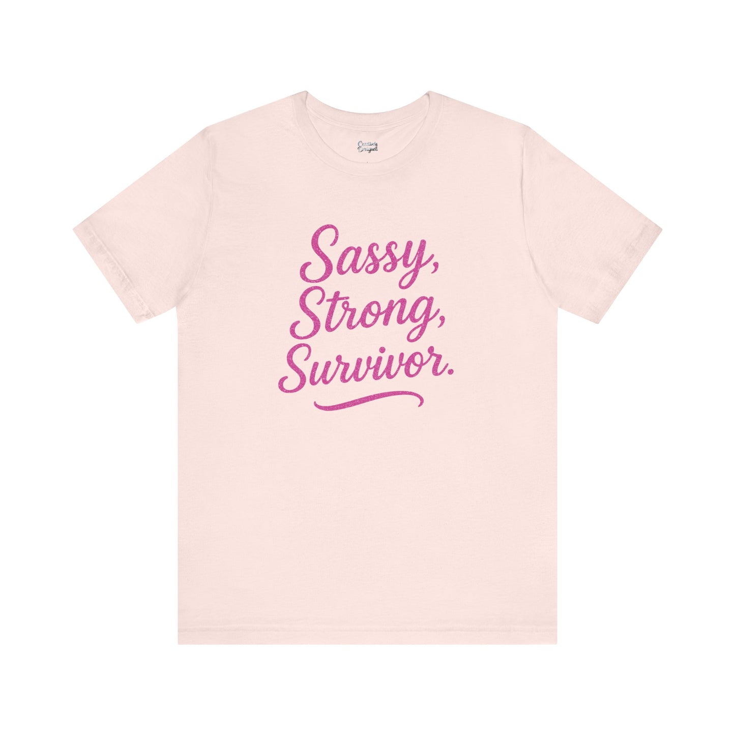 Sassy, Strong Survivor - Unisex Jersey Short Sleeve Tee