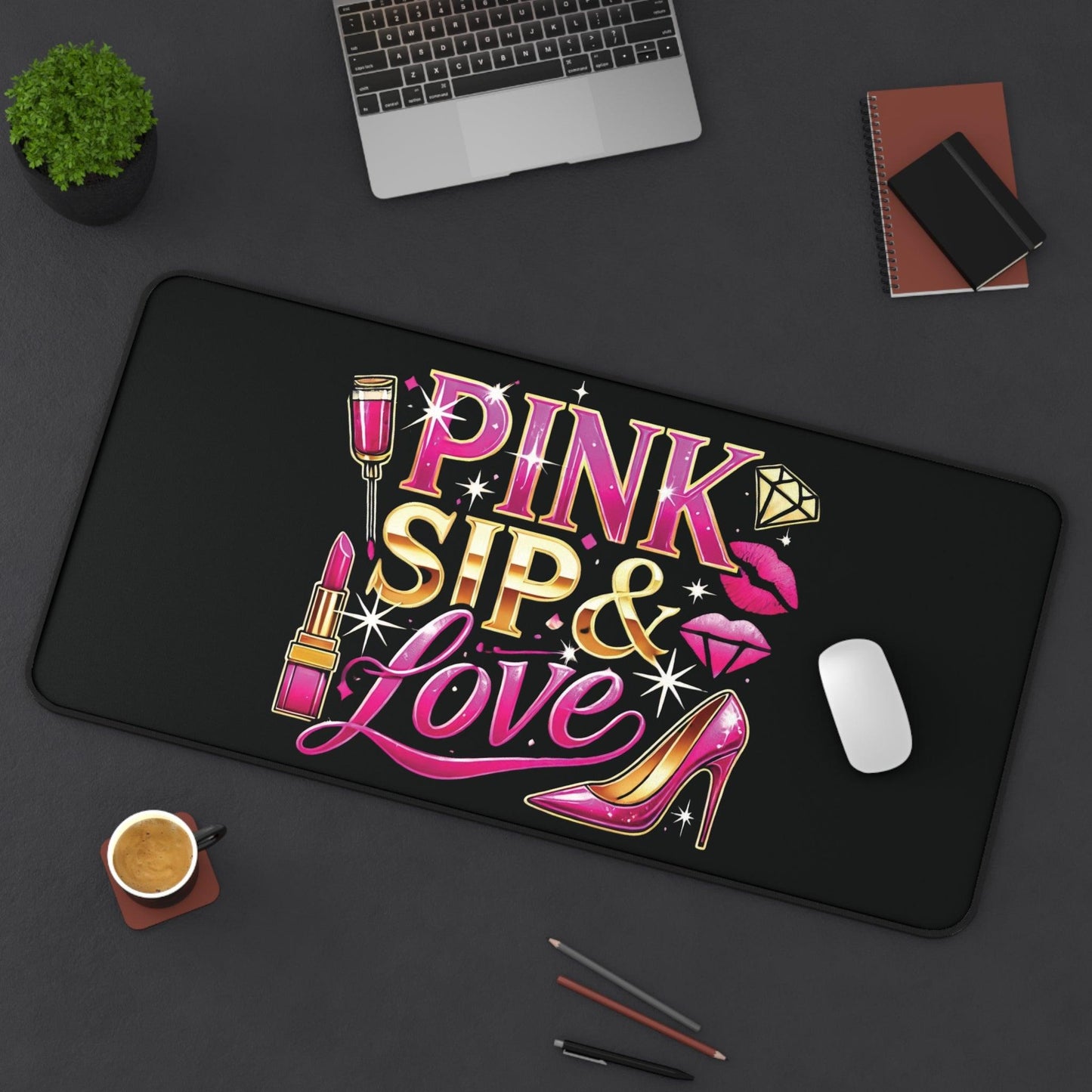 "Pink, Sip & Love" - Desk Mat - Creatively Designed Shop