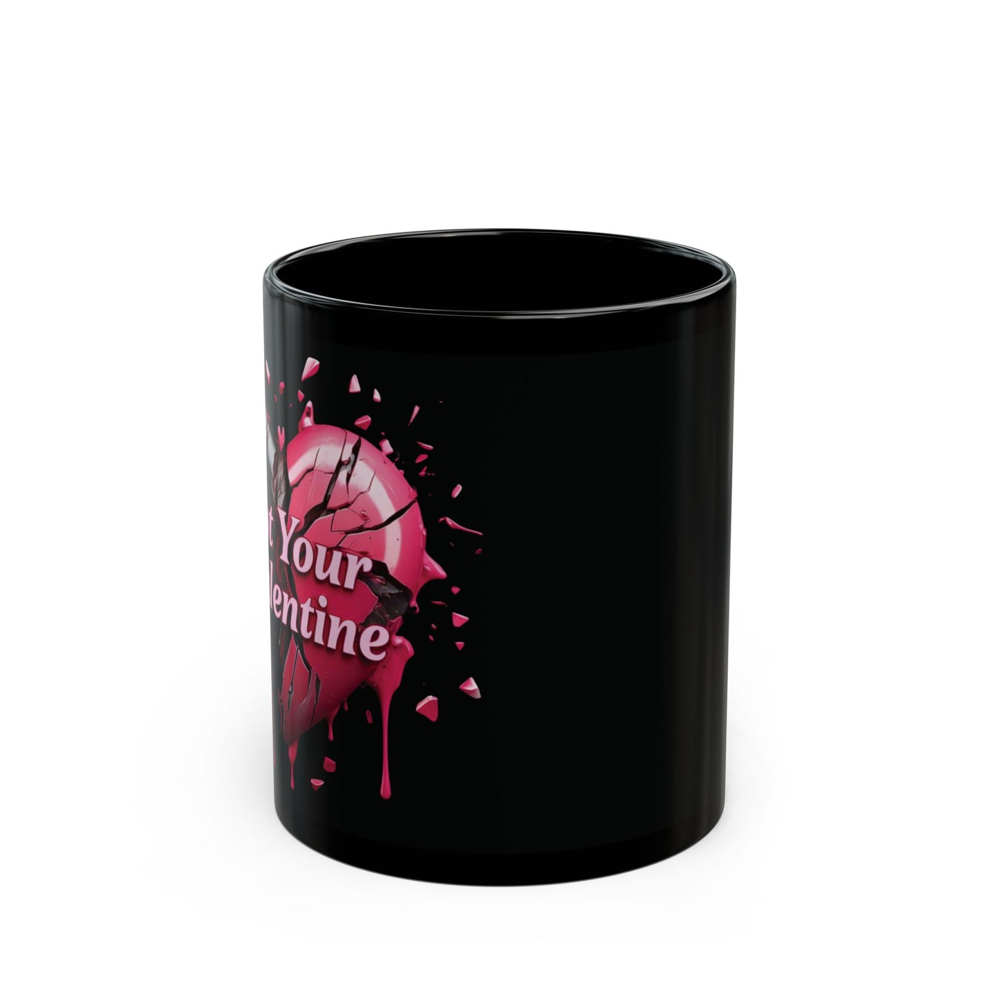 Not Your Valentine - Black Coffee Mug (11oz&15oz) - Creatively Designed Shop