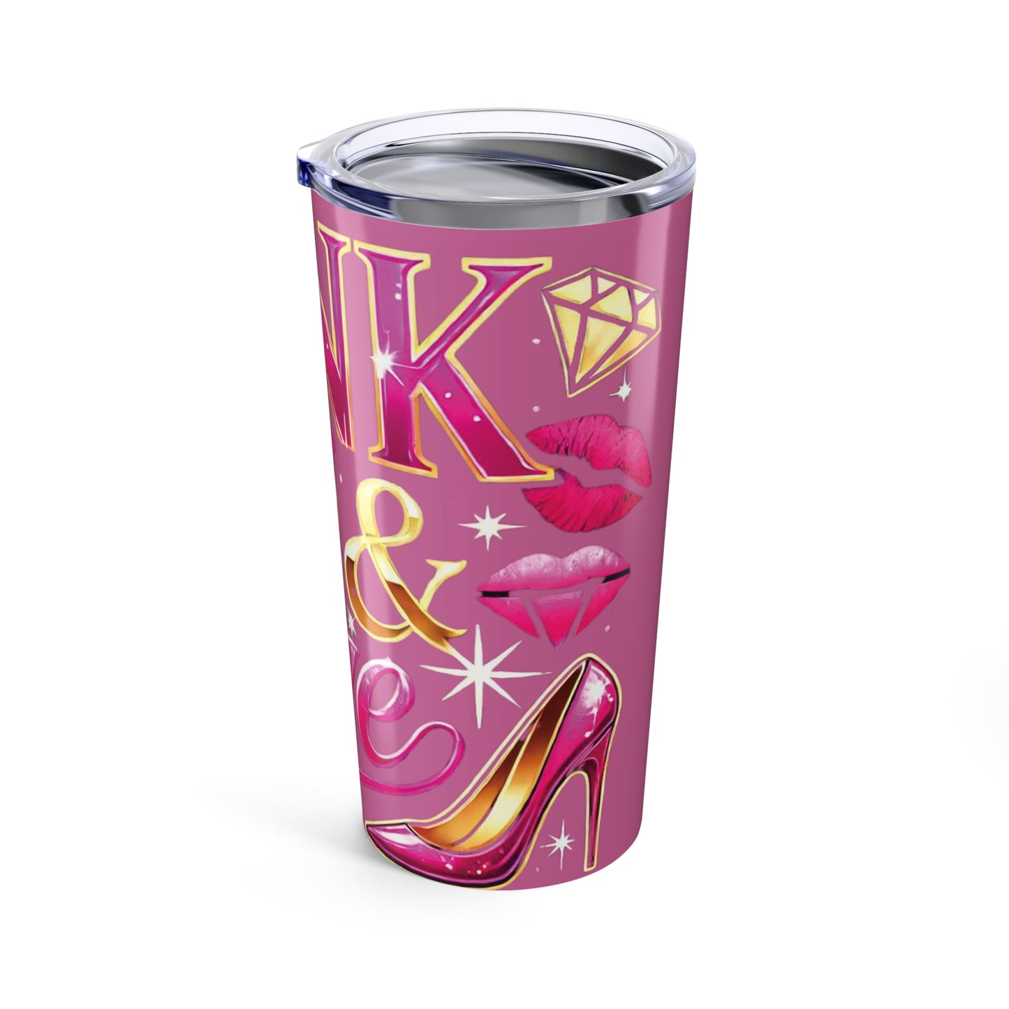 Pink, Sip & Love - Pink Tumbler 20oz - Creatively Designed Shop