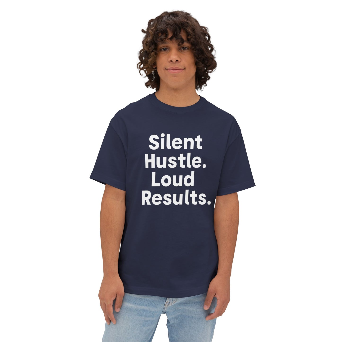 Silent Hustle. Loud Results. - Unisex Oversized Boxy Tee
