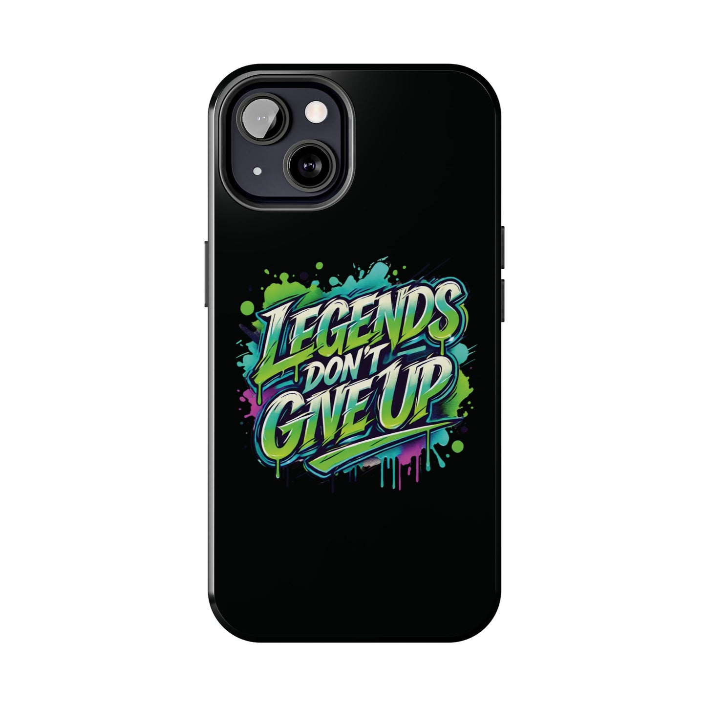 Legends Don't Give Up - Tough Phone Cases