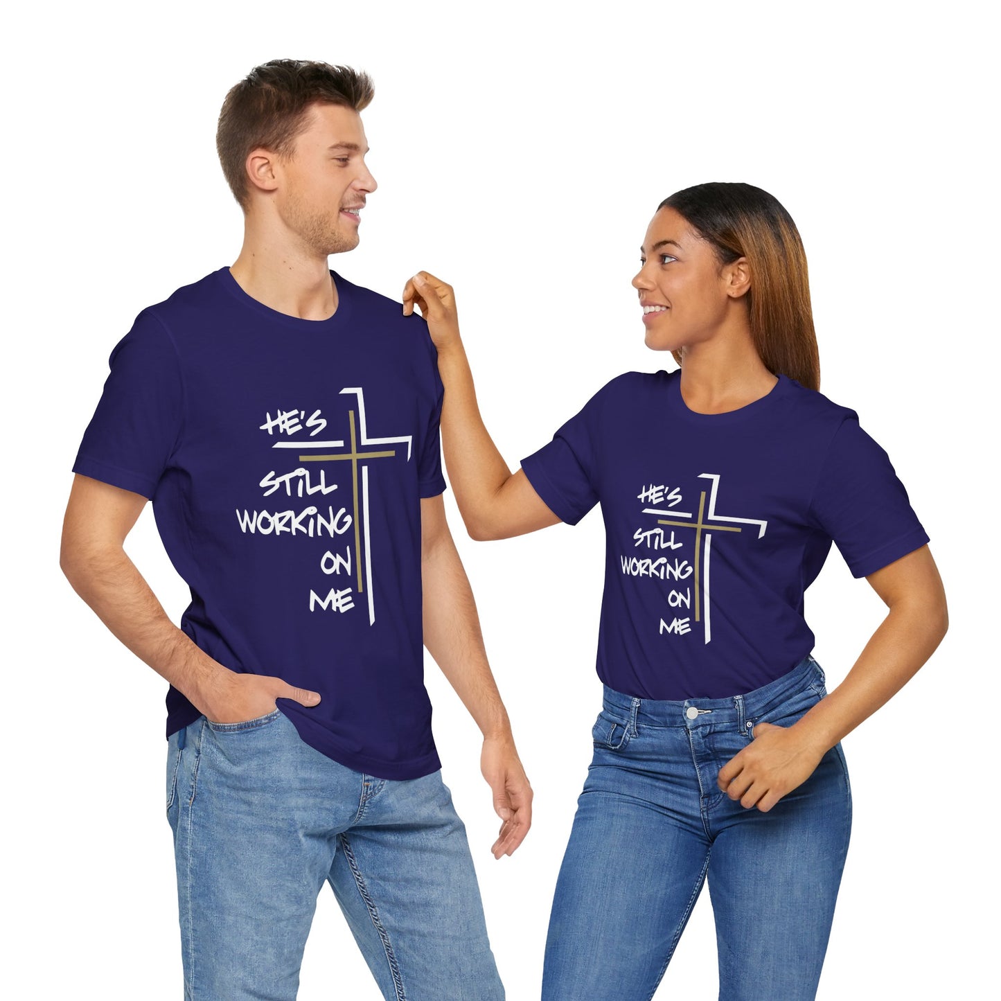 He's Still Working On Me - Unisex Jersey Short Sleeve Tee