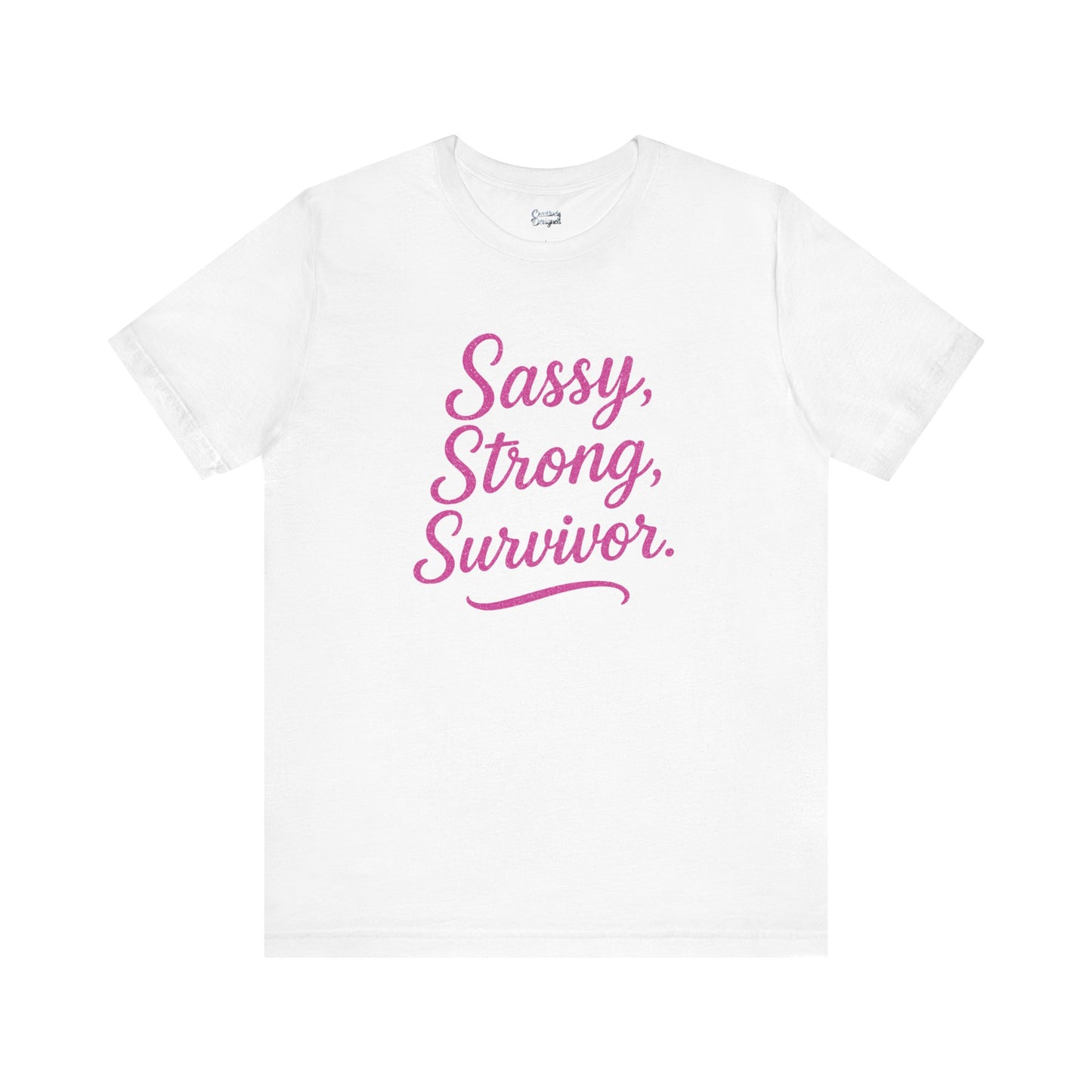 Sassy, Strong Survivor - Unisex Jersey Short Sleeve Tee