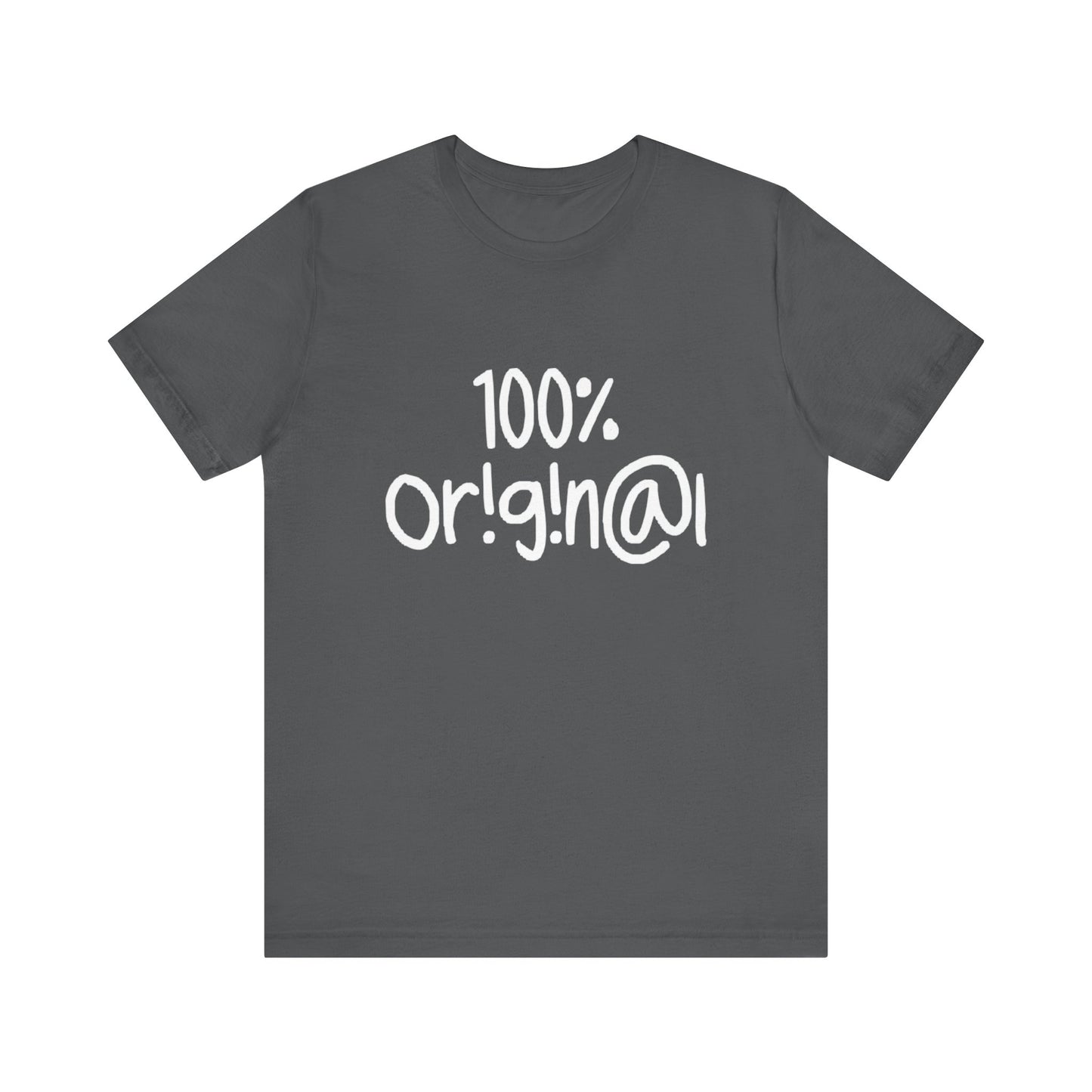 100% Or!g!n@l - Unisex Jersey Short Sleeve Tee