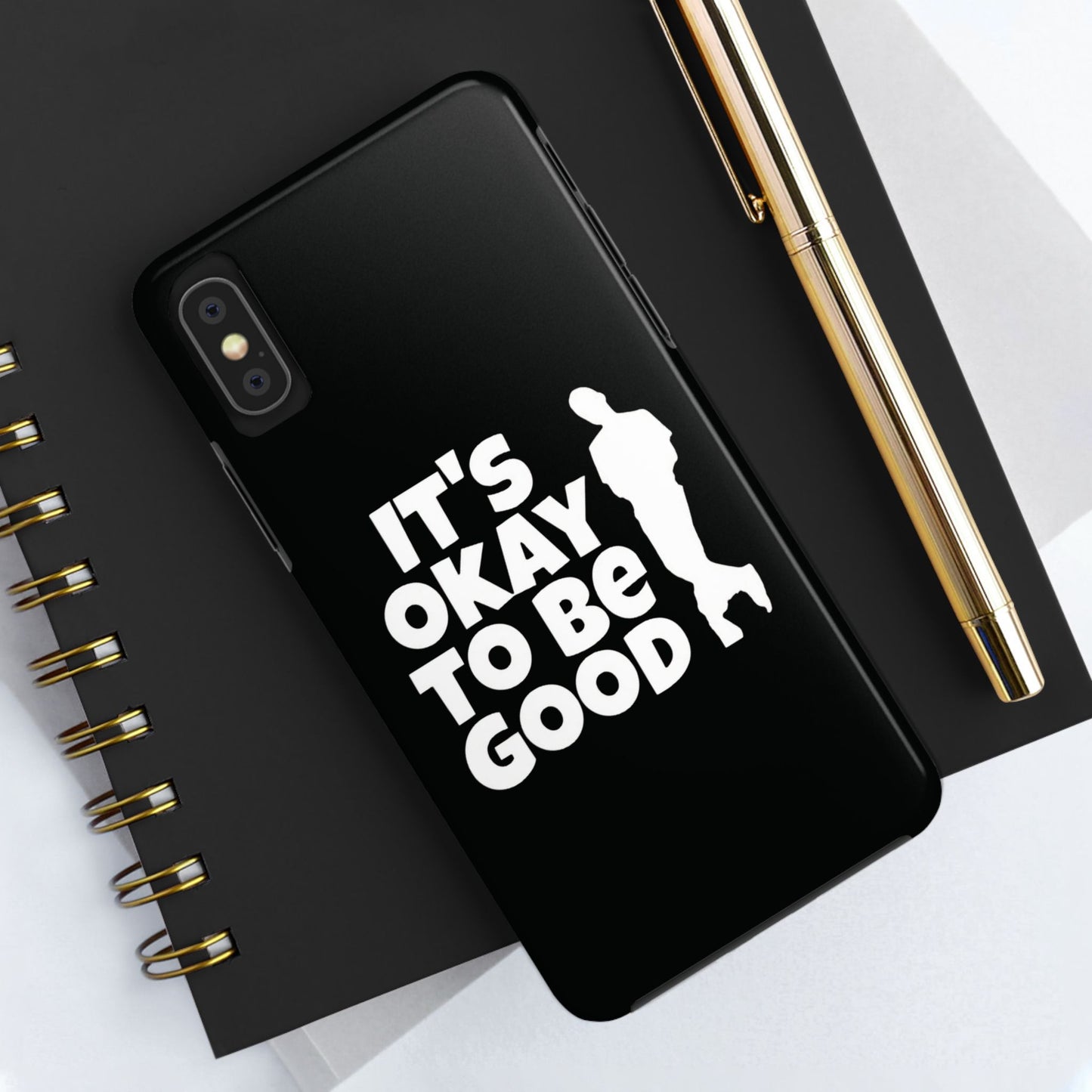 It's Okay To Be Good - Tough Phone Cases