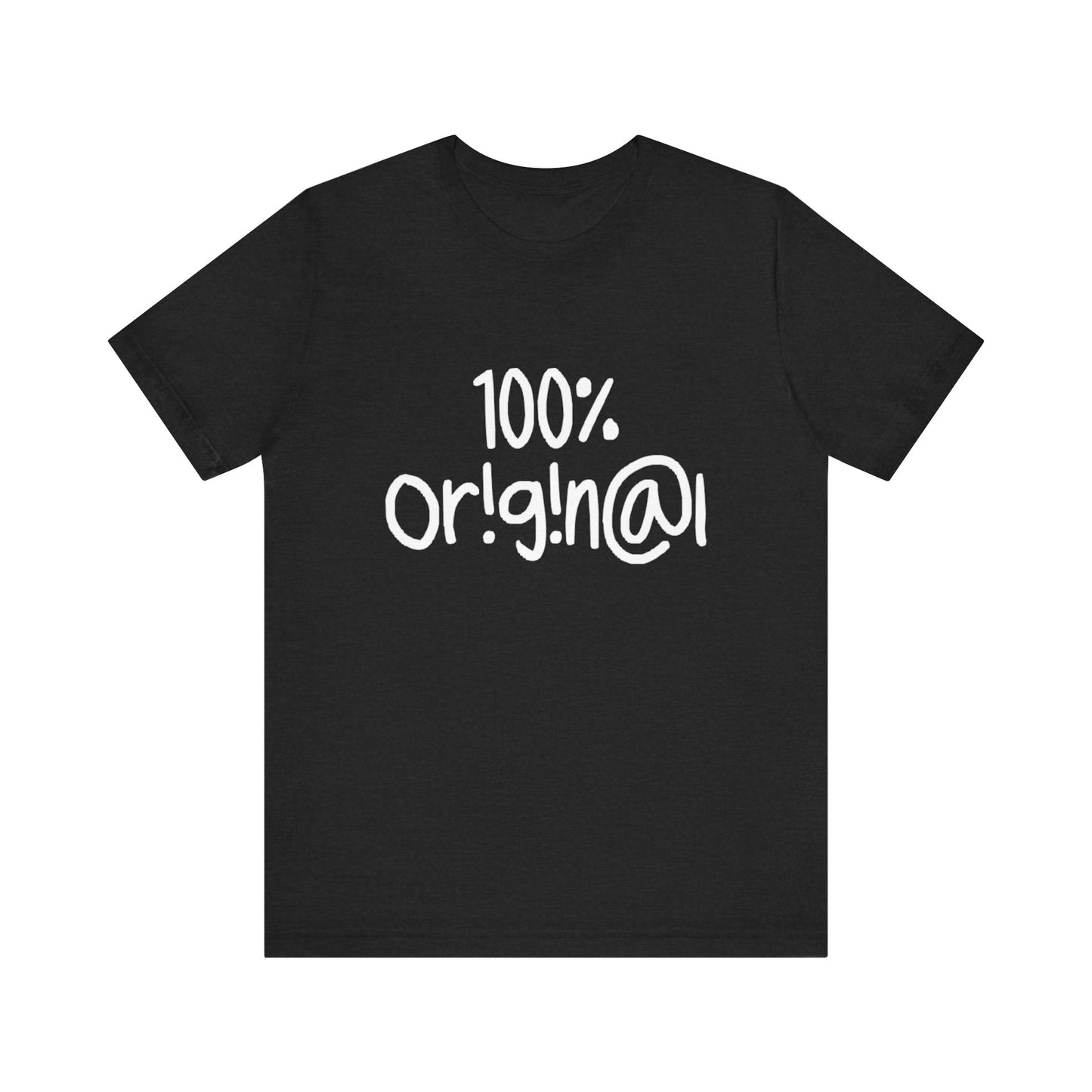 100% Or!g!n@l - Unisex Jersey Short Sleeve Tee