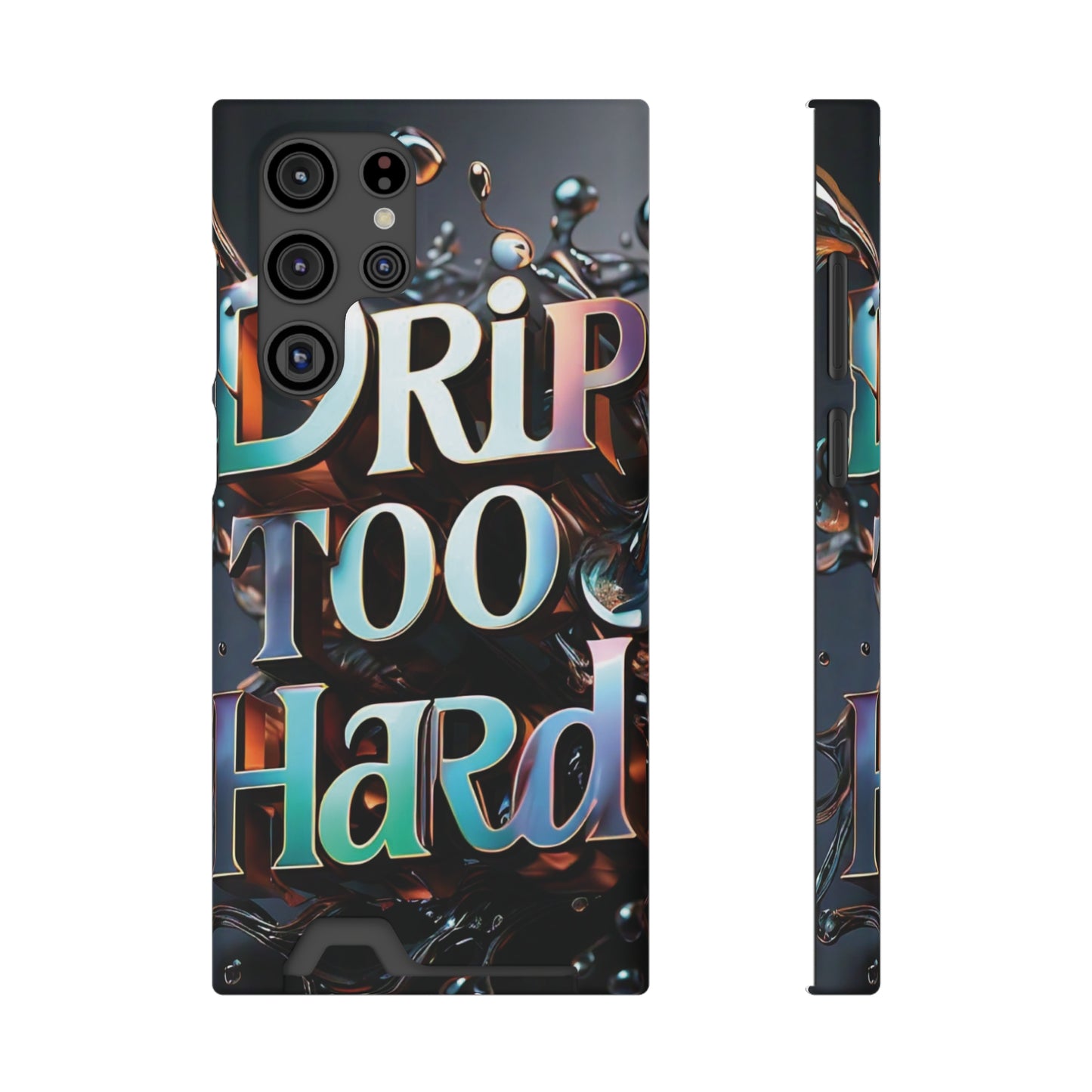 "Drip Too Hard" - Phone Case With Card Holder - Creatively Designed Shop