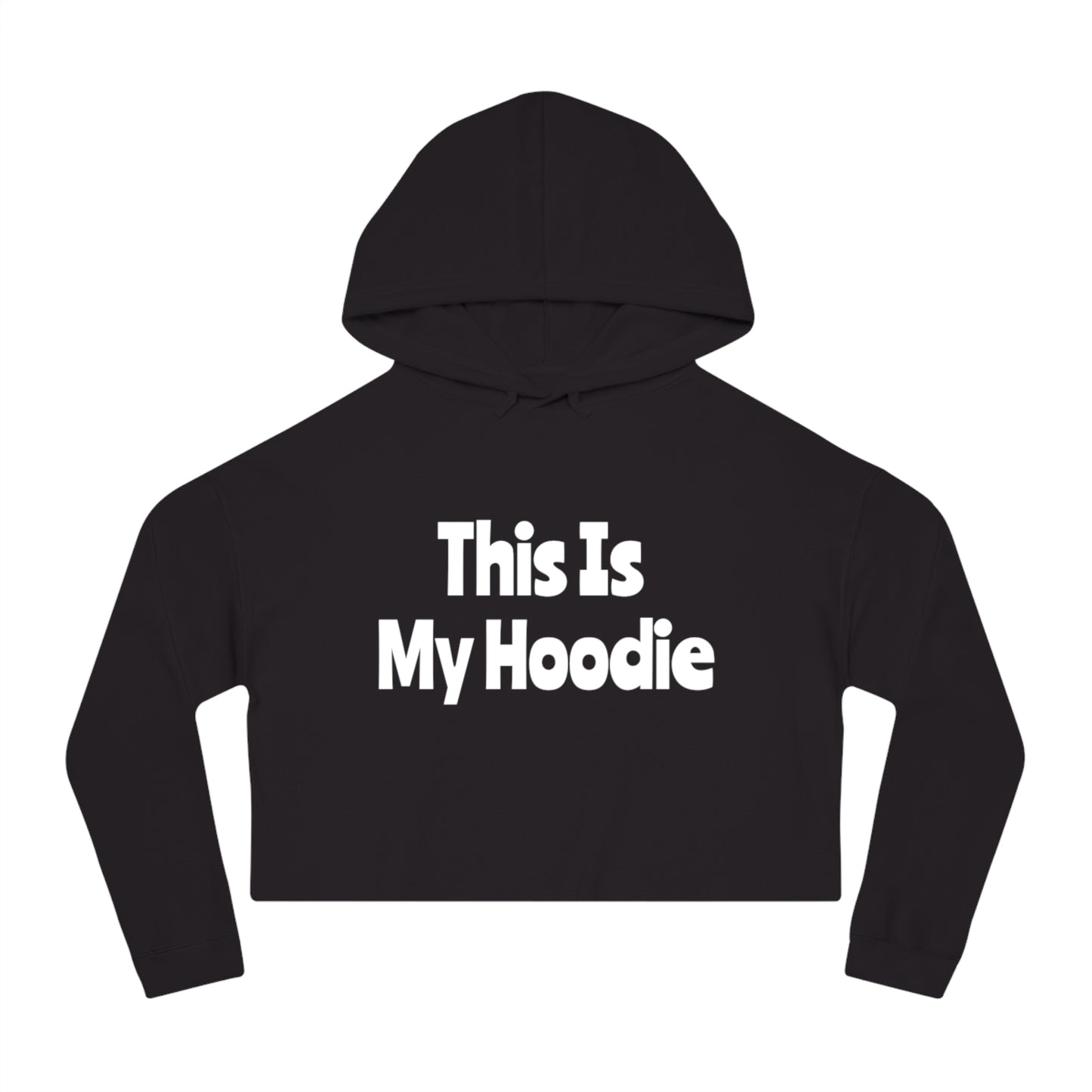 "This Is My Hoodie" - Women’s Cropped Hooded Sweatshirt - Creatively Designed Shop