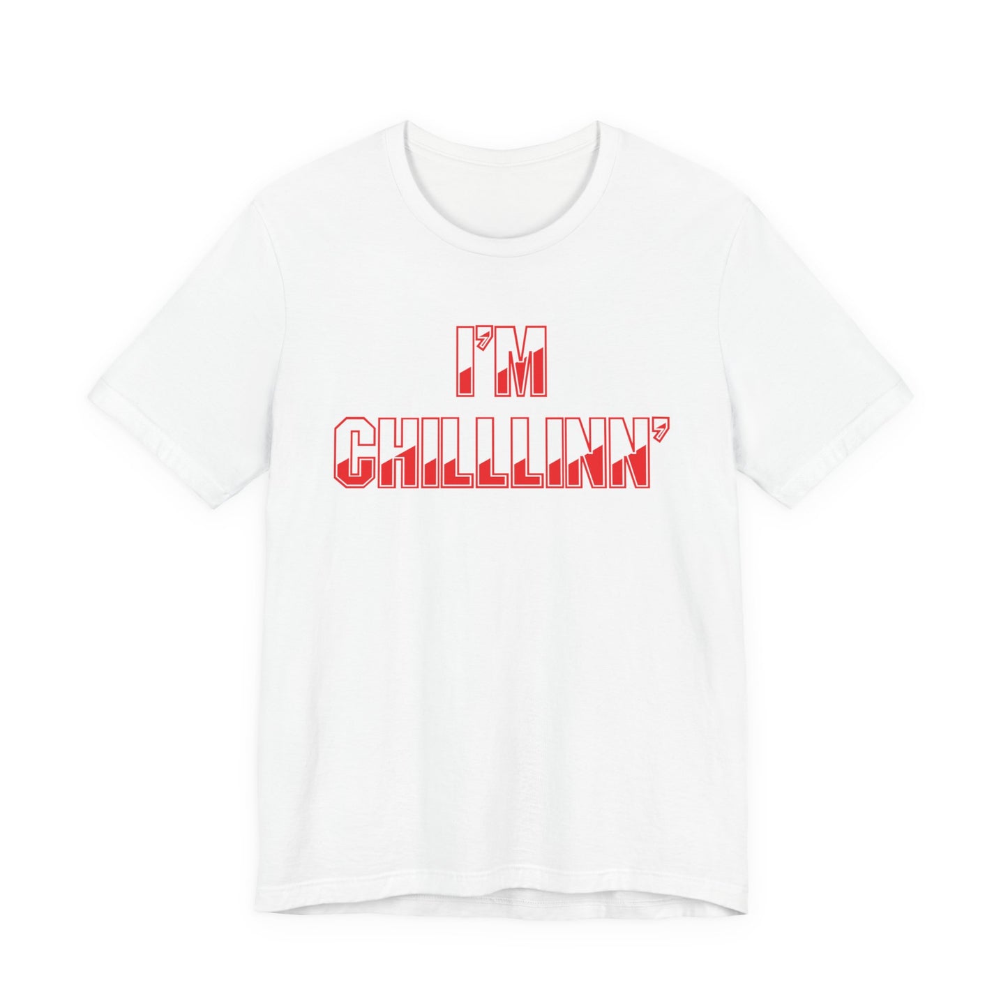 "I'M CHILLLINN" (Red) - Unisex Jersey Short Sleeve Tee