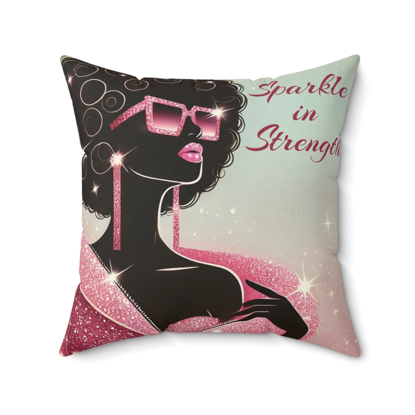 Sparkle in Strength - Spun Polyester Square Pillow