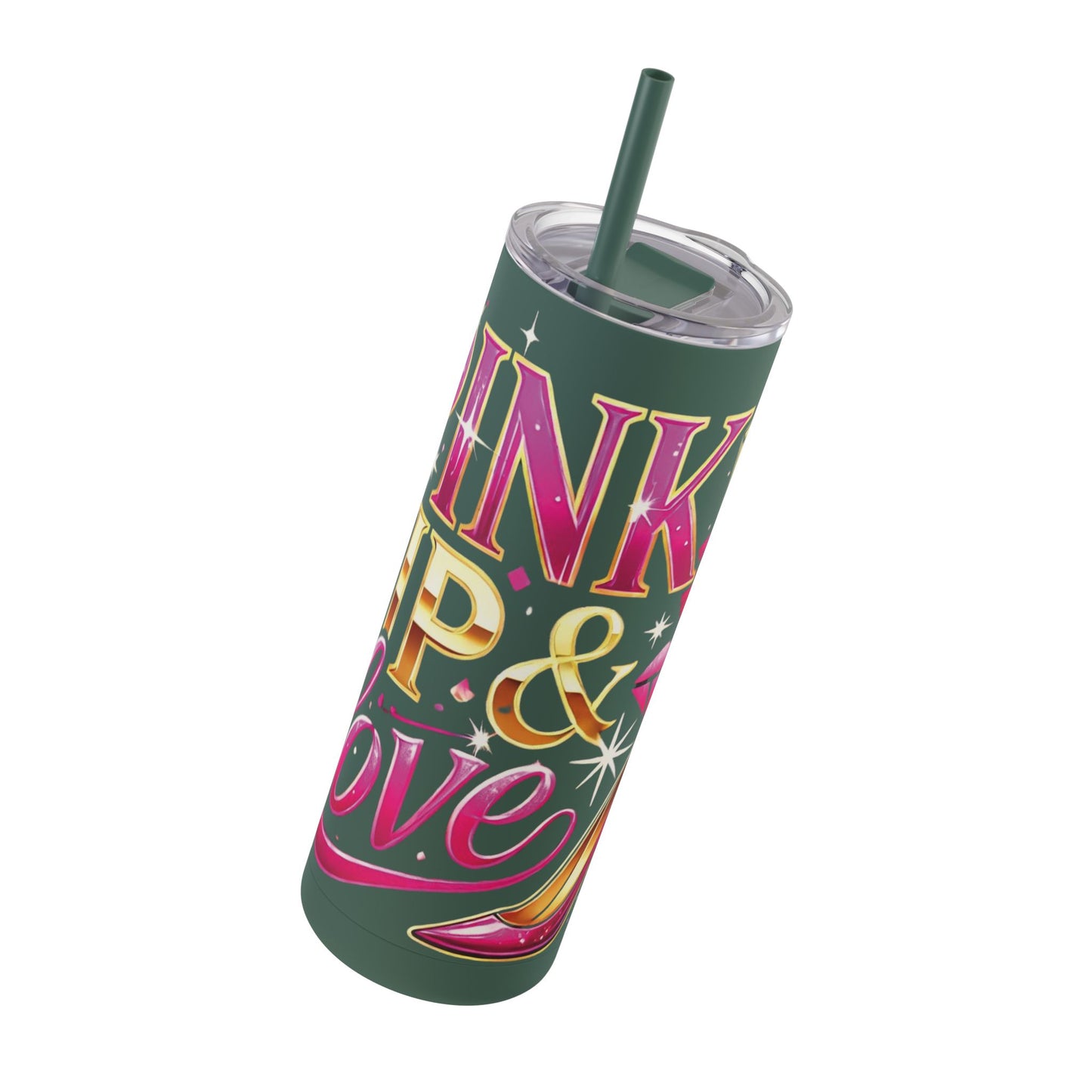 Pink, Sip & Love - Maars Maker Skinny Matte Tumbler, 20oz - Creatively Designed Shop