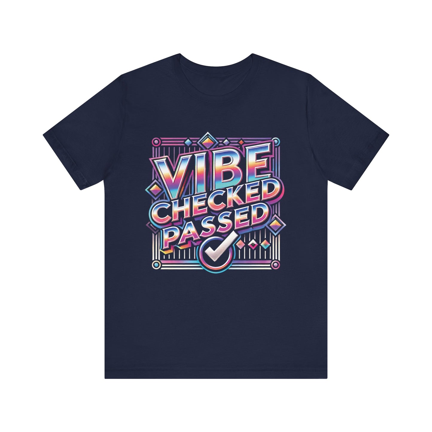 Vibe Checked Passed - Unisex Jersey Short Sleeve Tee