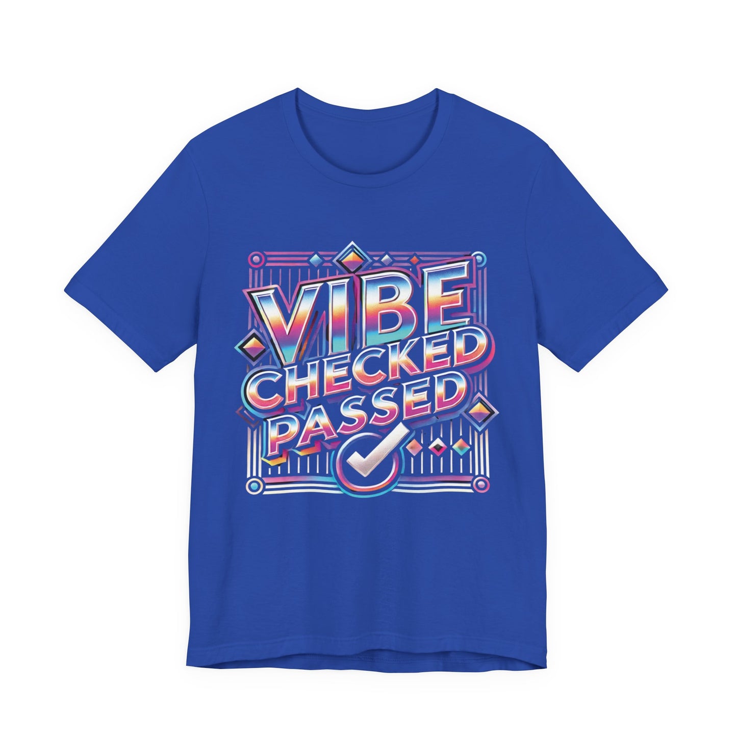 Vibe Checked Passed - Unisex Jersey Short Sleeve Tee
