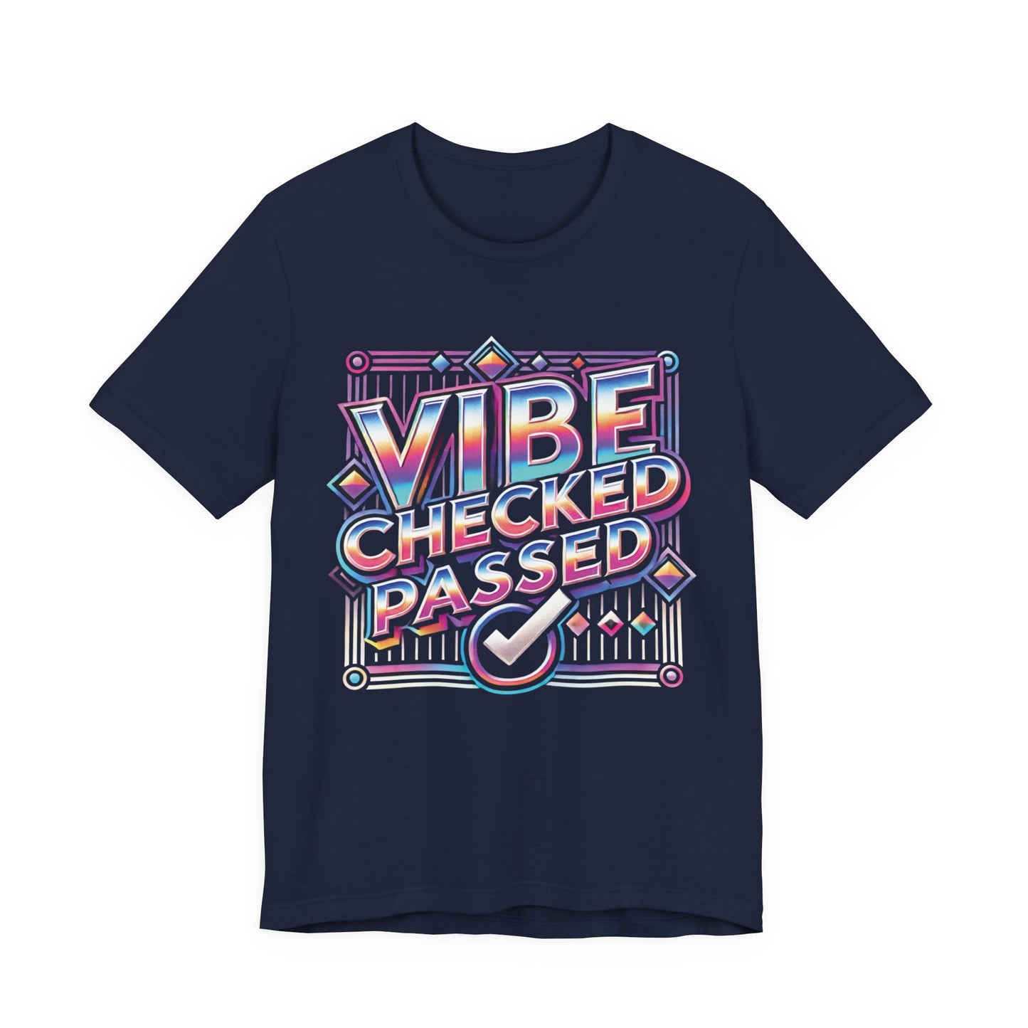 Vibe Checked Passed - Unisex Jersey Short Sleeve Tee