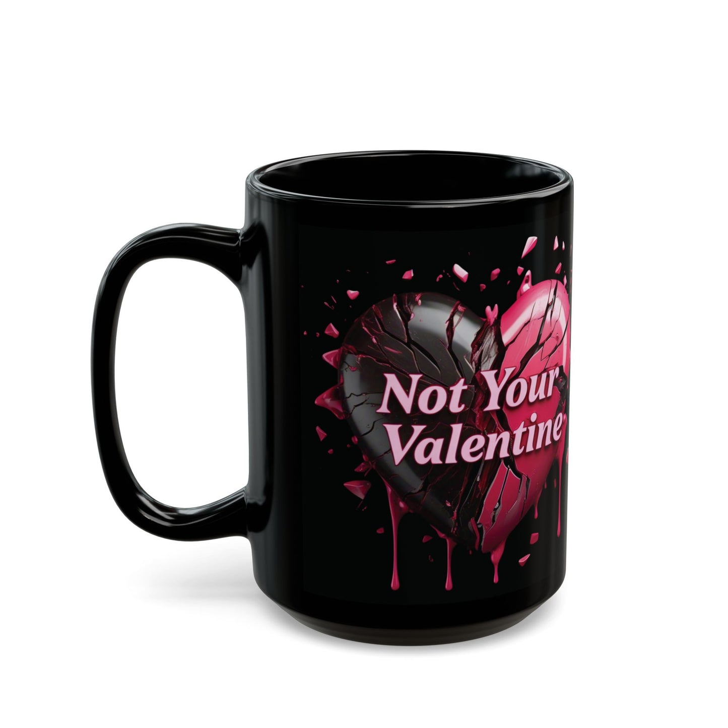 Not Your Valentine - Black Coffee Mug (11oz&15oz) - Creatively Designed Shop