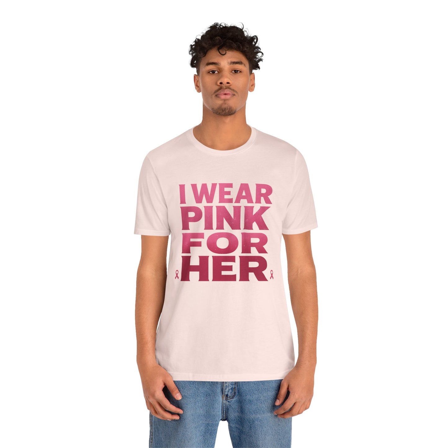 I Wear Pink For Her - Unisex Jersey Short Sleeve Tee