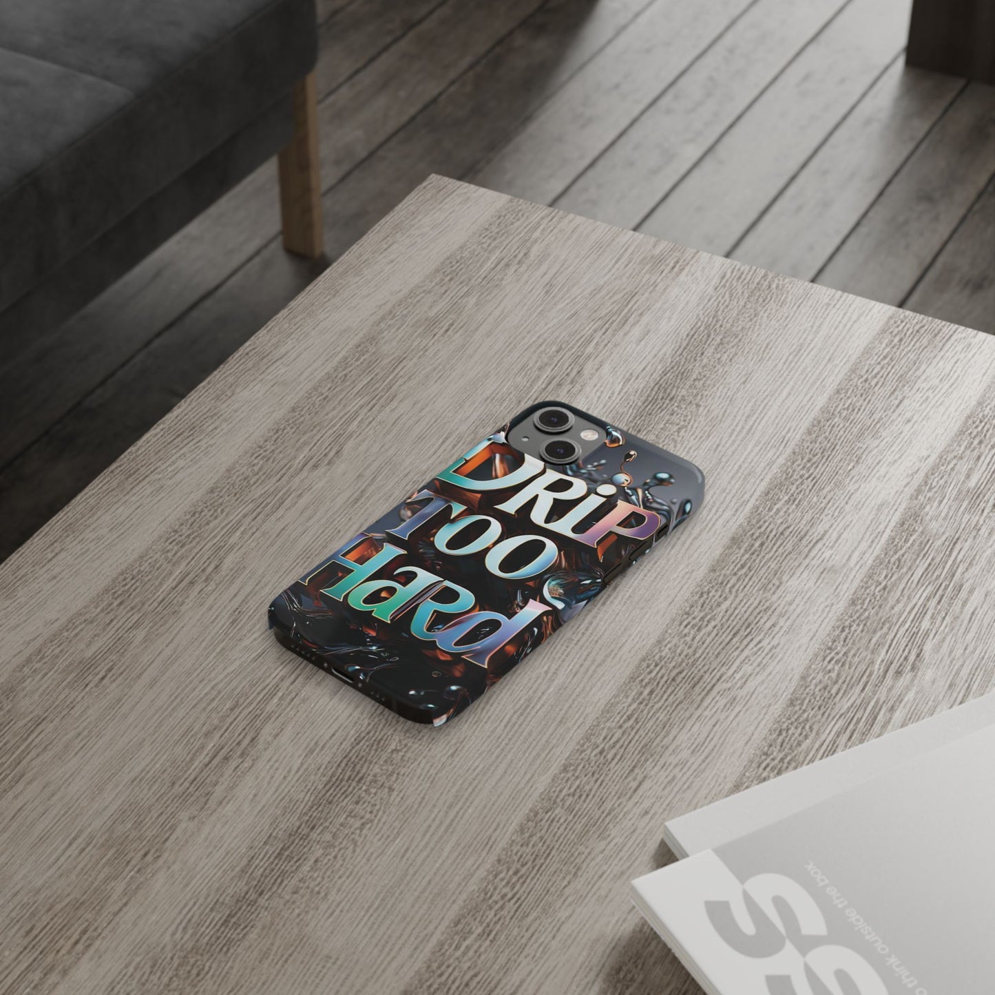 "Drip Too Hard" - Slim Phone Cases - Creatively Designed Shop