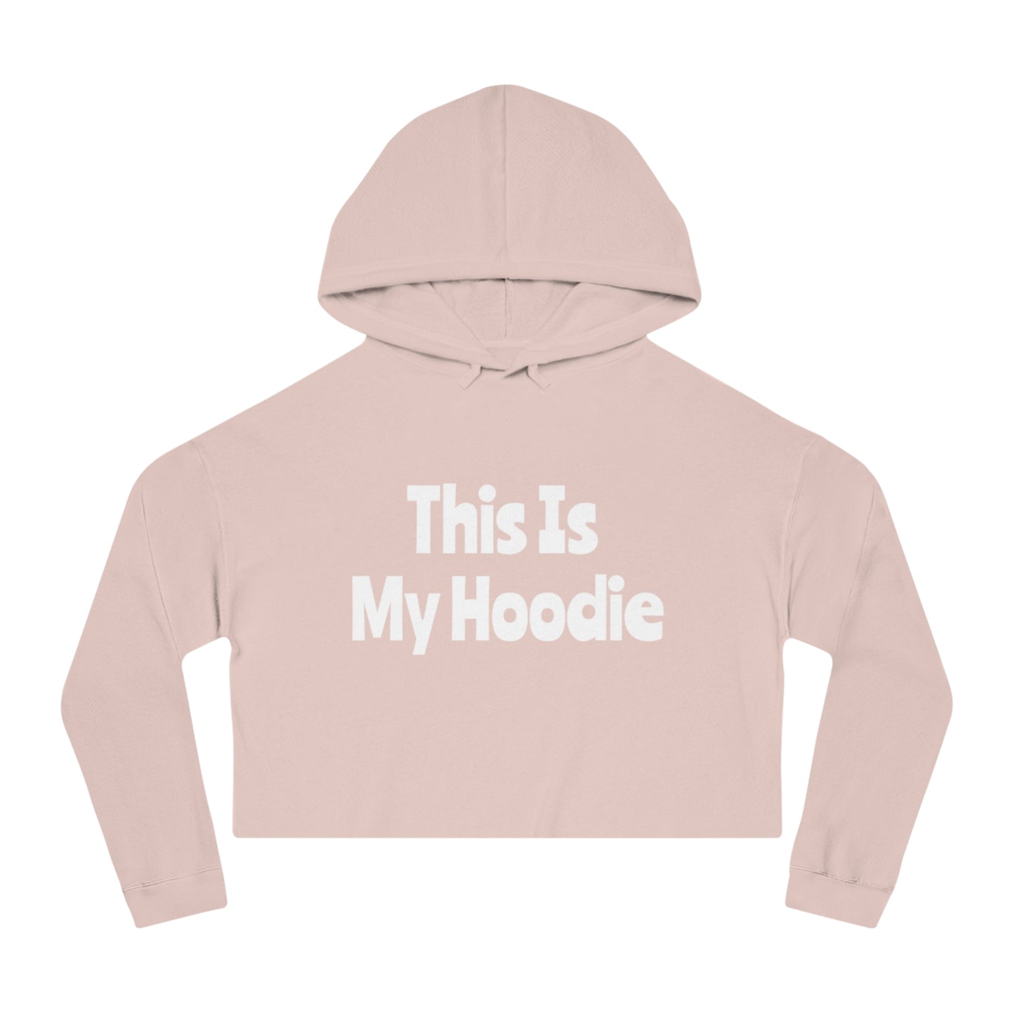 "This Is My Hoodie" - Women’s Cropped Hooded Sweatshirt - Creatively Designed Shop