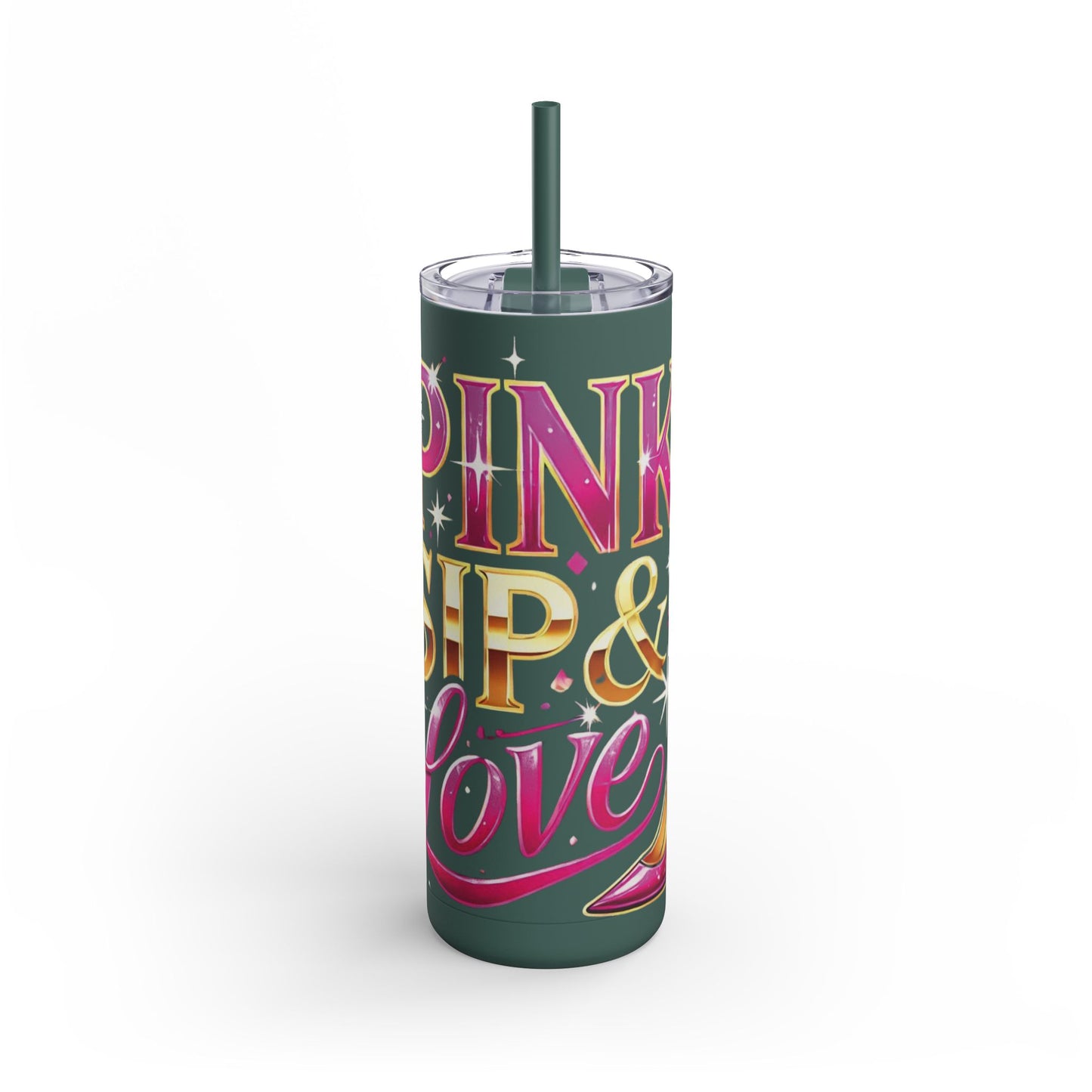 Pink, Sip & Love - Maars Maker Skinny Matte Tumbler, 20oz - Creatively Designed Shop