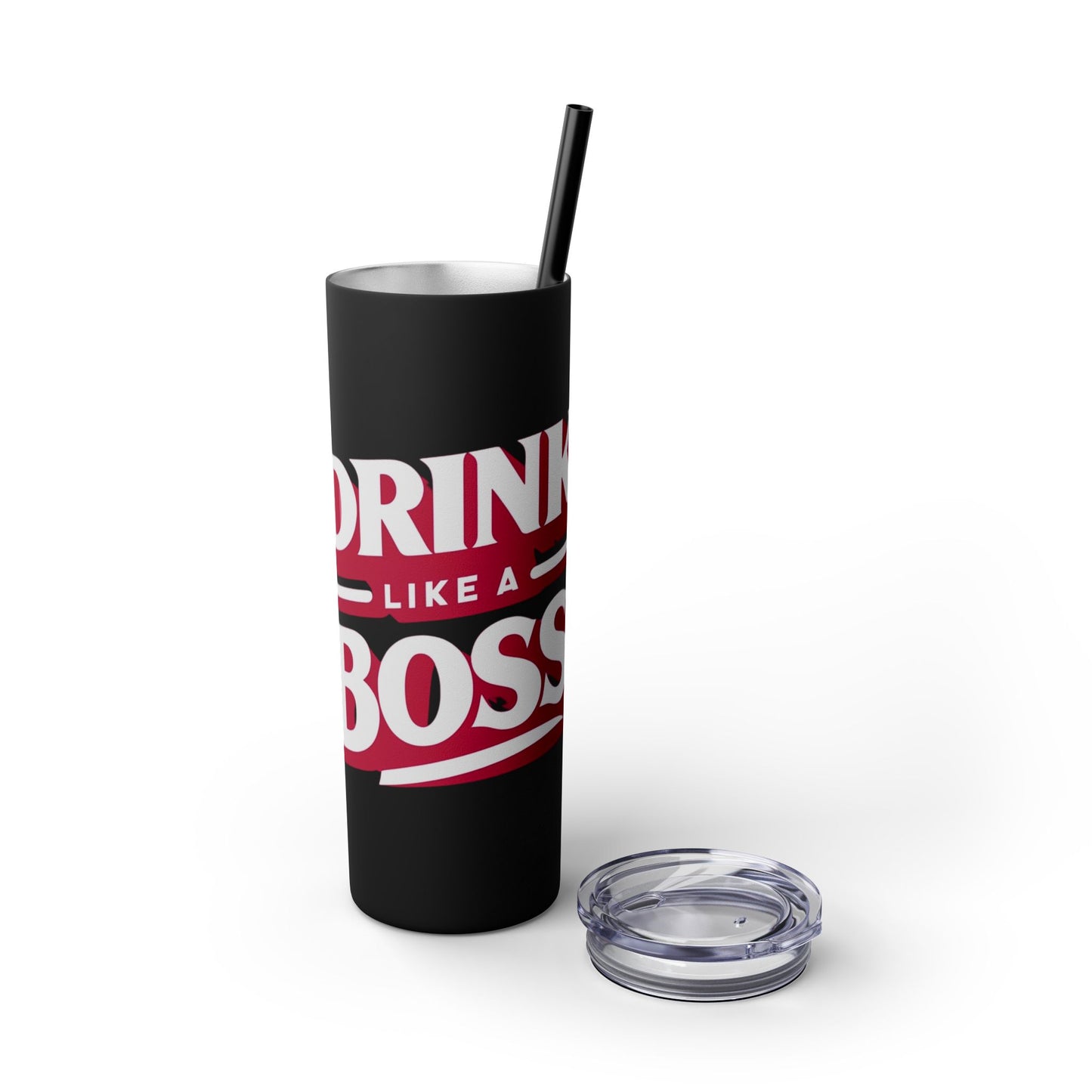 Drink Like A Boss - Skinny Tumbler with Straw, 20oz - Creatively Designed Shop