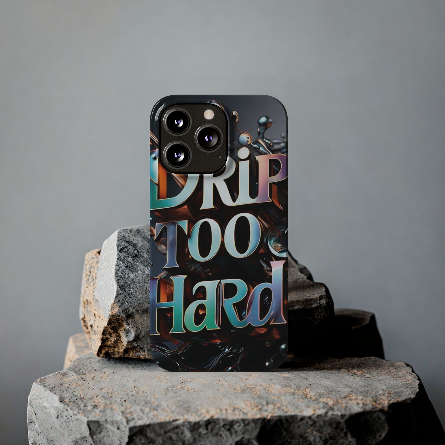 "Drip Too Hard" - Slim Phone Cases - Creatively Designed Shop